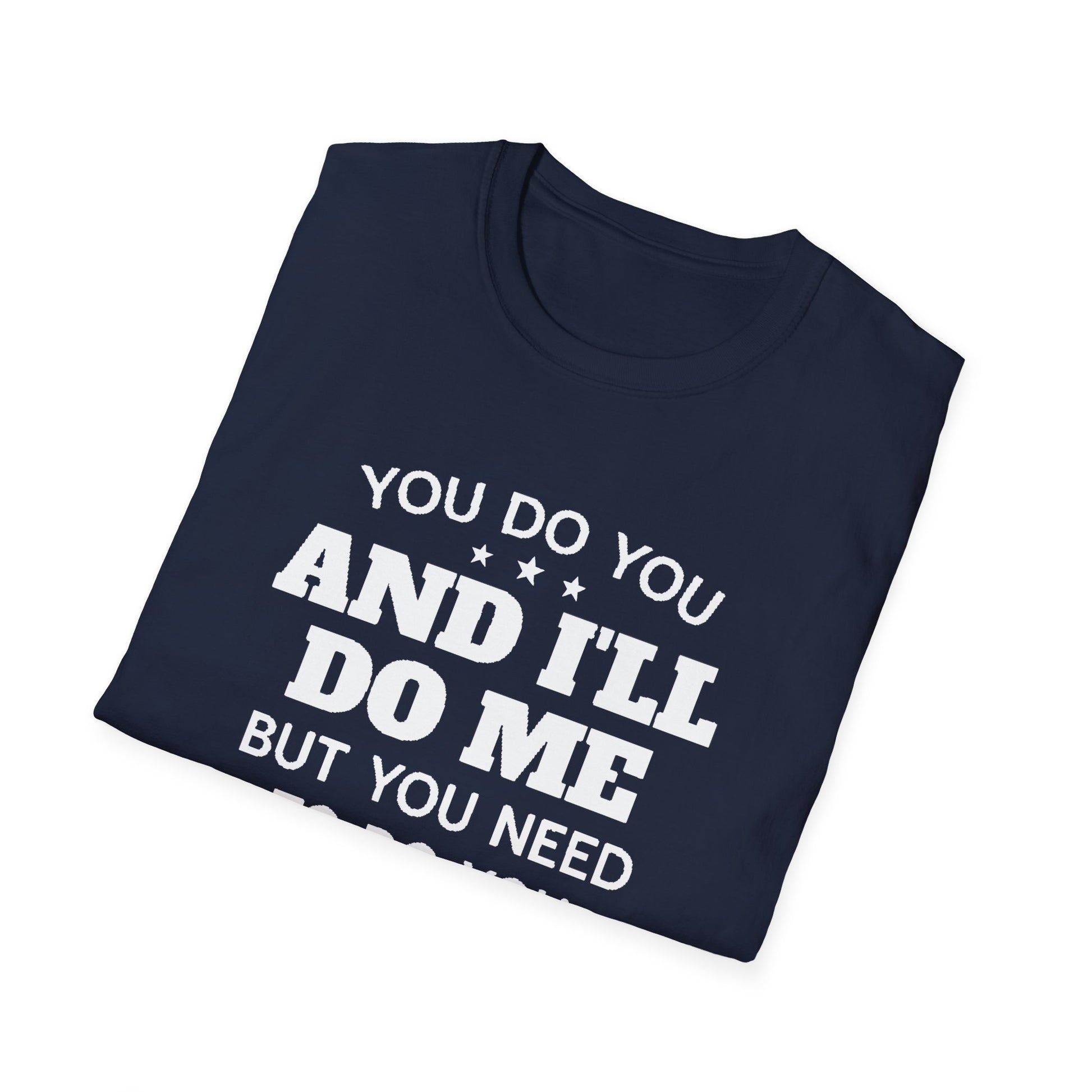 You do you T-Shirt Printify
