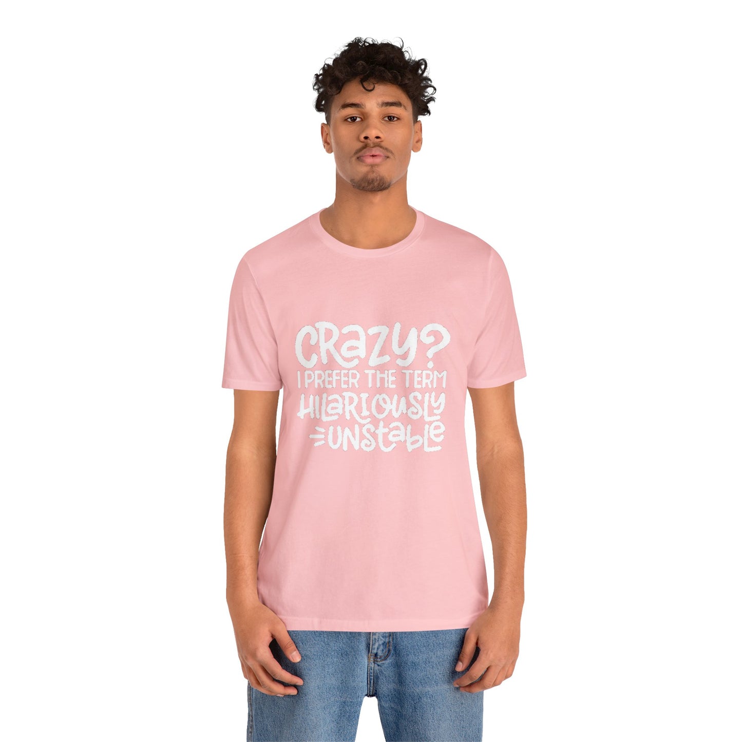 Hilariously Unstable Tee Printify