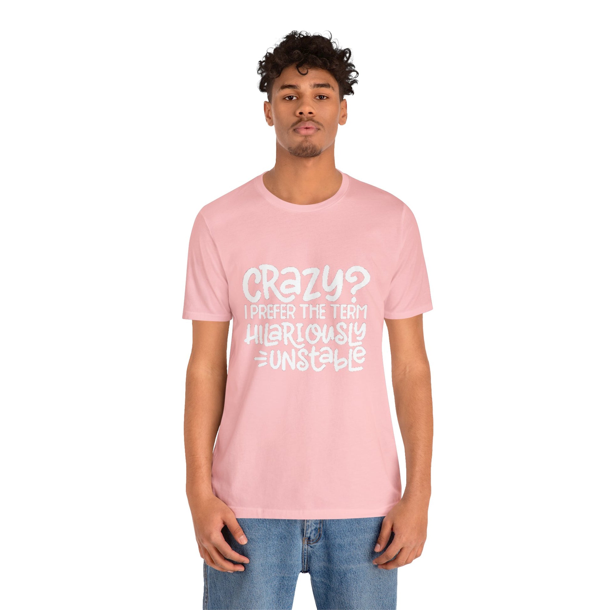 Hilariously Unstable Tee Printify