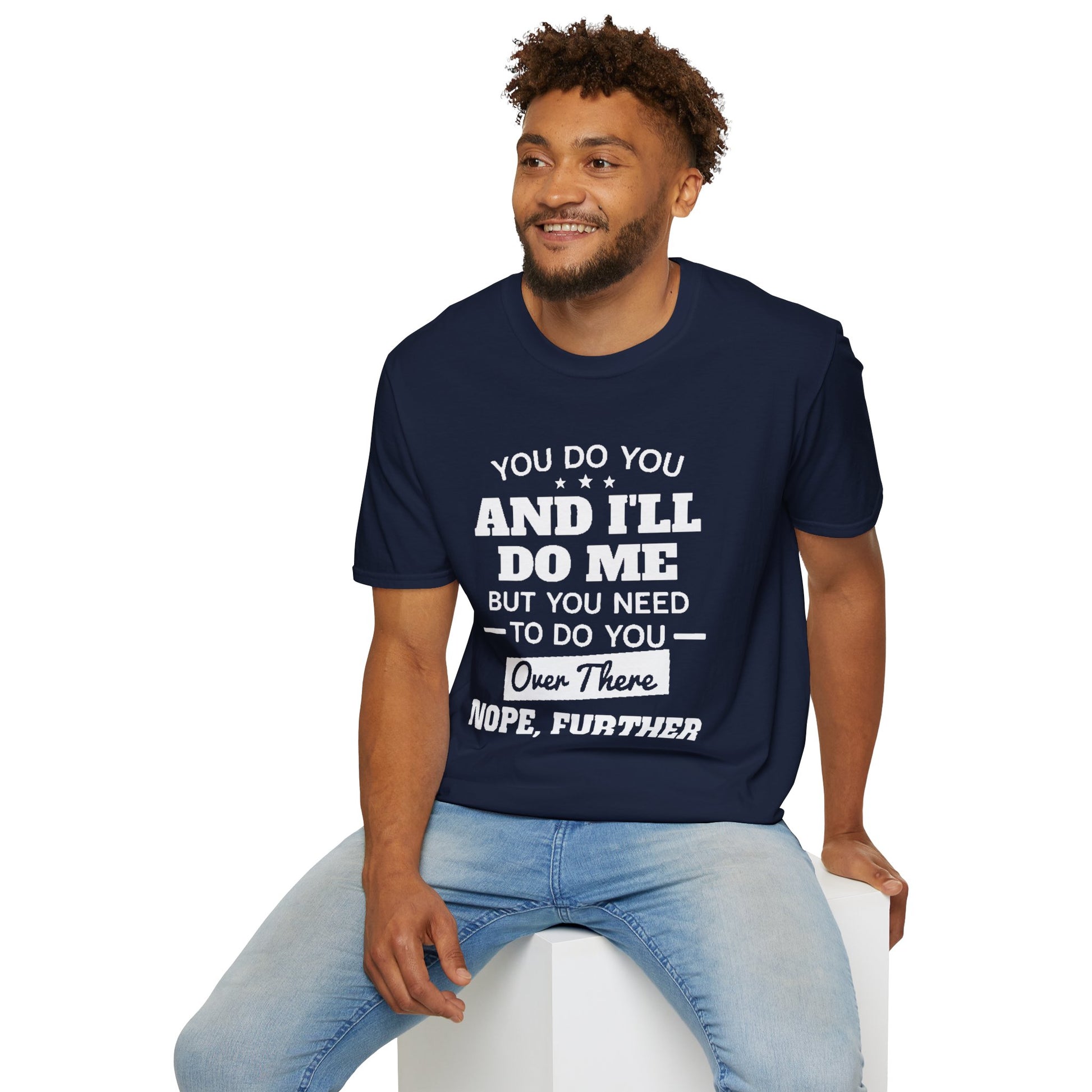 You do you T-Shirt Printify