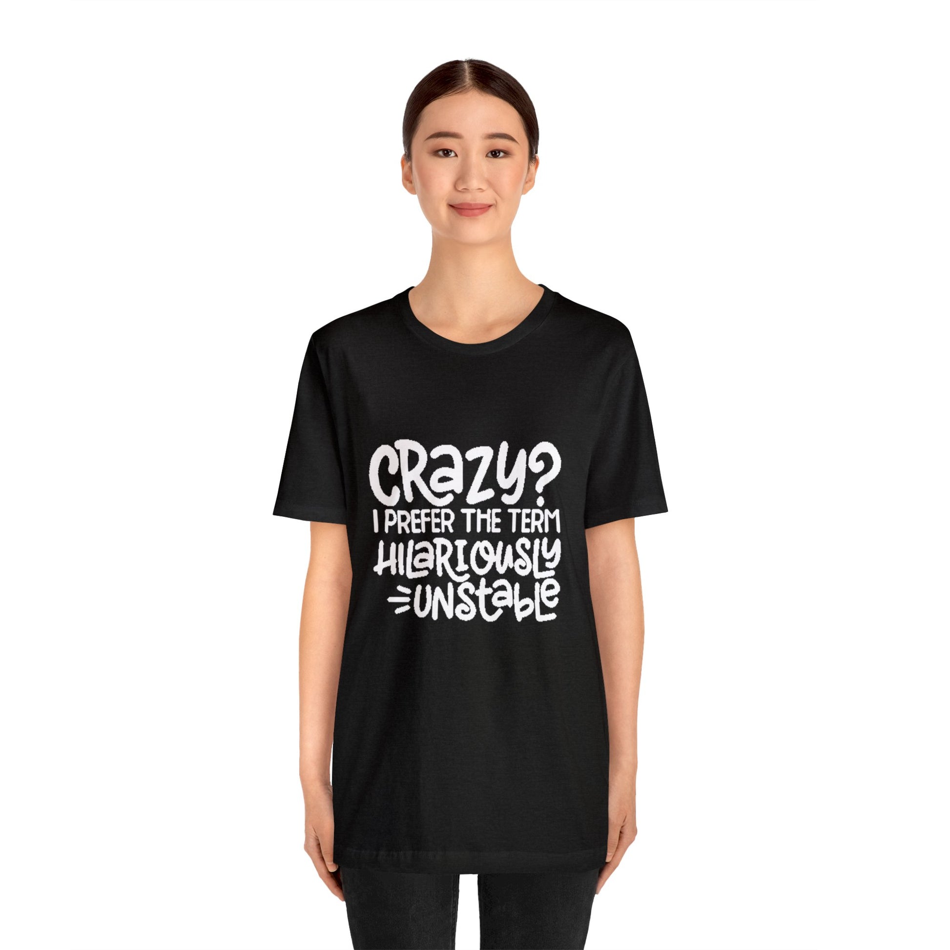 Hilariously Unstable Tee Printify