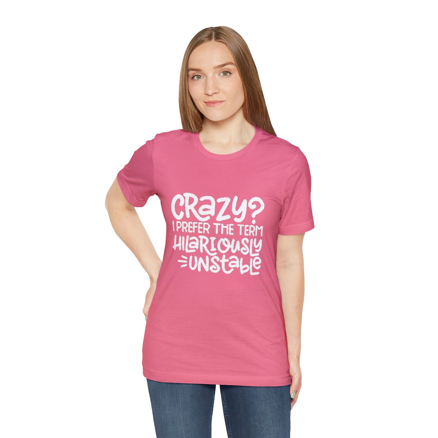 Hilariously Unstable Tee Printify