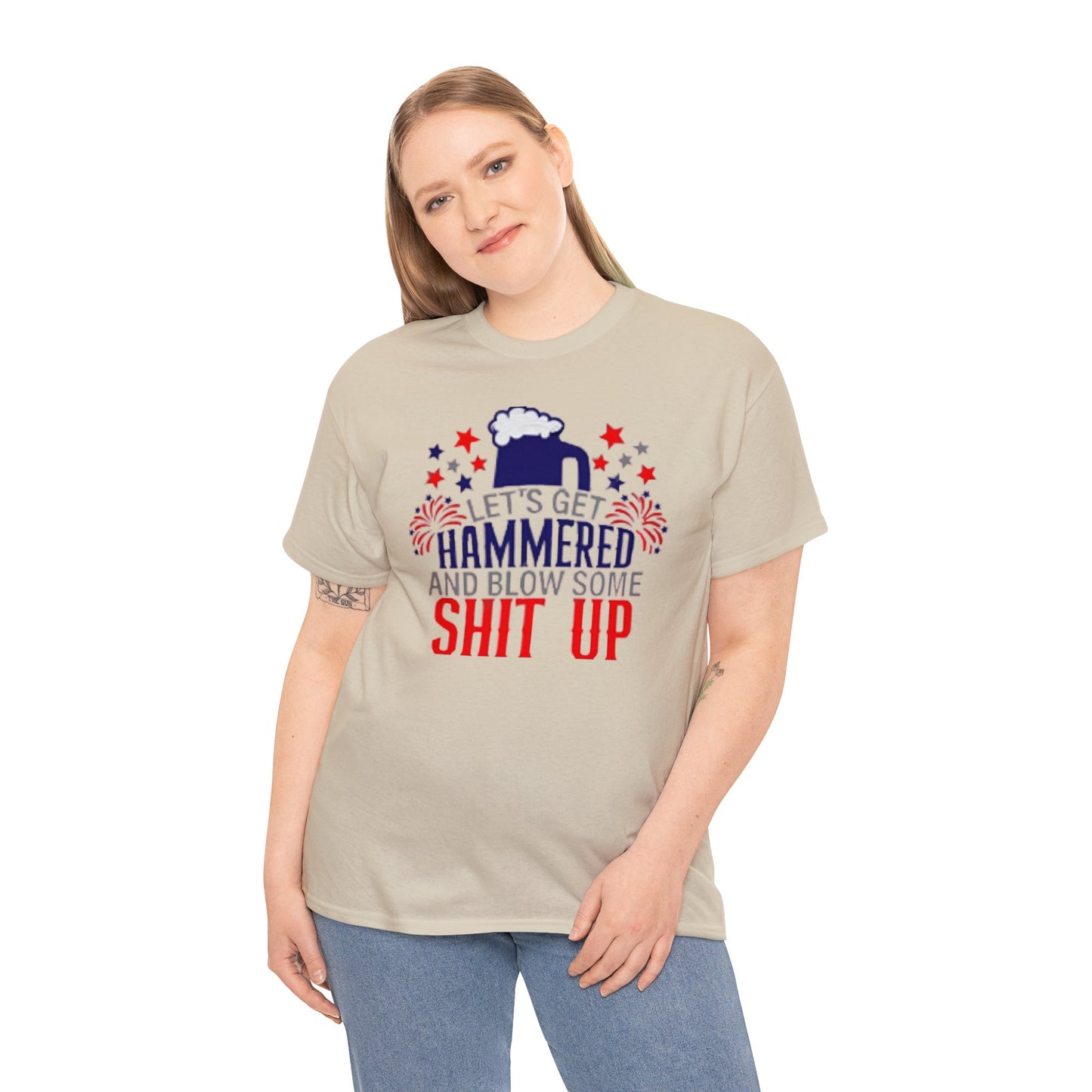 Let's Get Hammered and Blow Shit Up Tee Printify