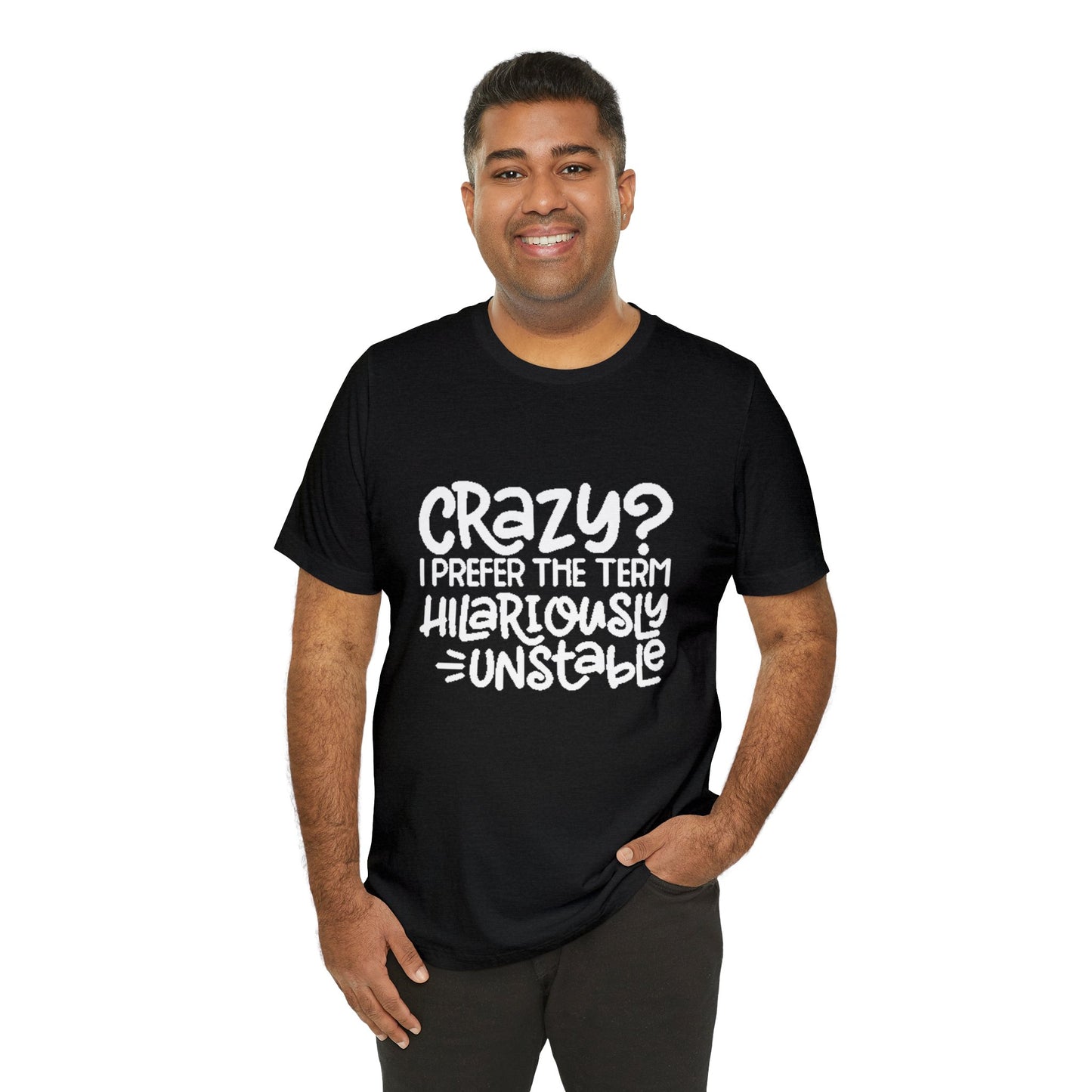 Hilariously Unstable Tee Printify