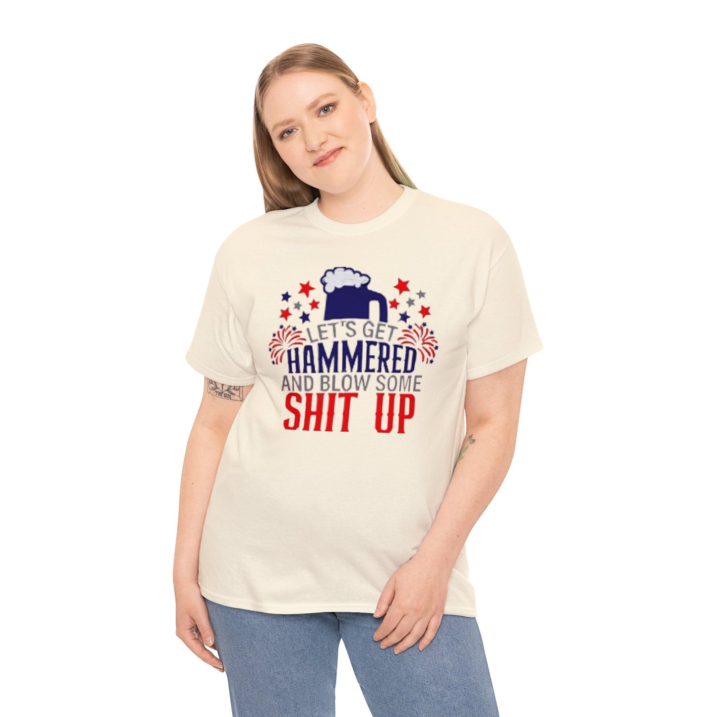 Let's Get Hammered and Blow Shit Up Tee Printify