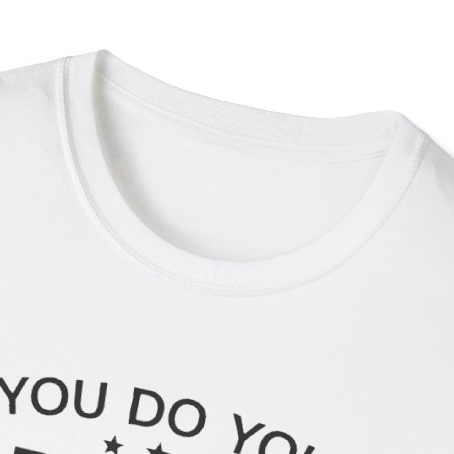 You do you T-Shirt Printify