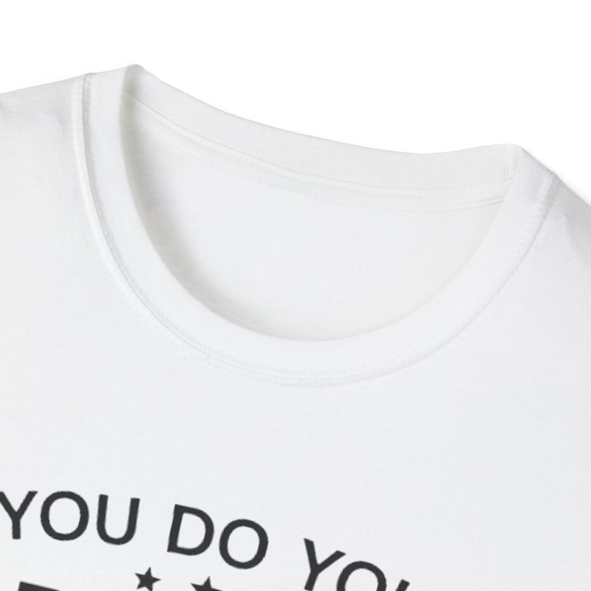 You do you T-Shirt Printify