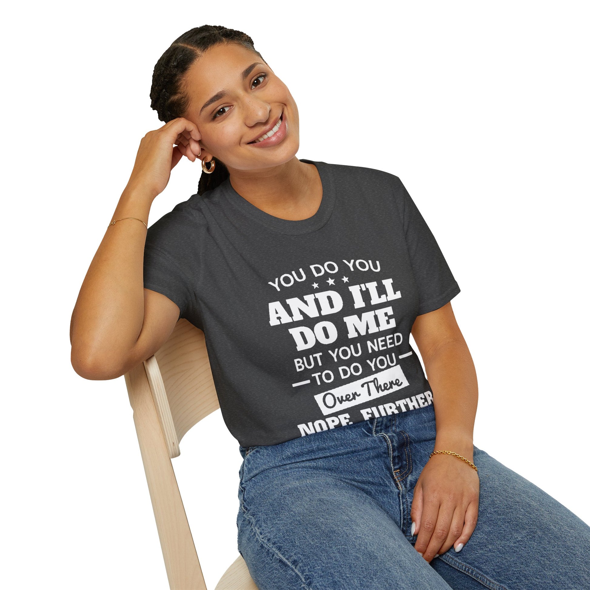 You do you T-Shirt Printify