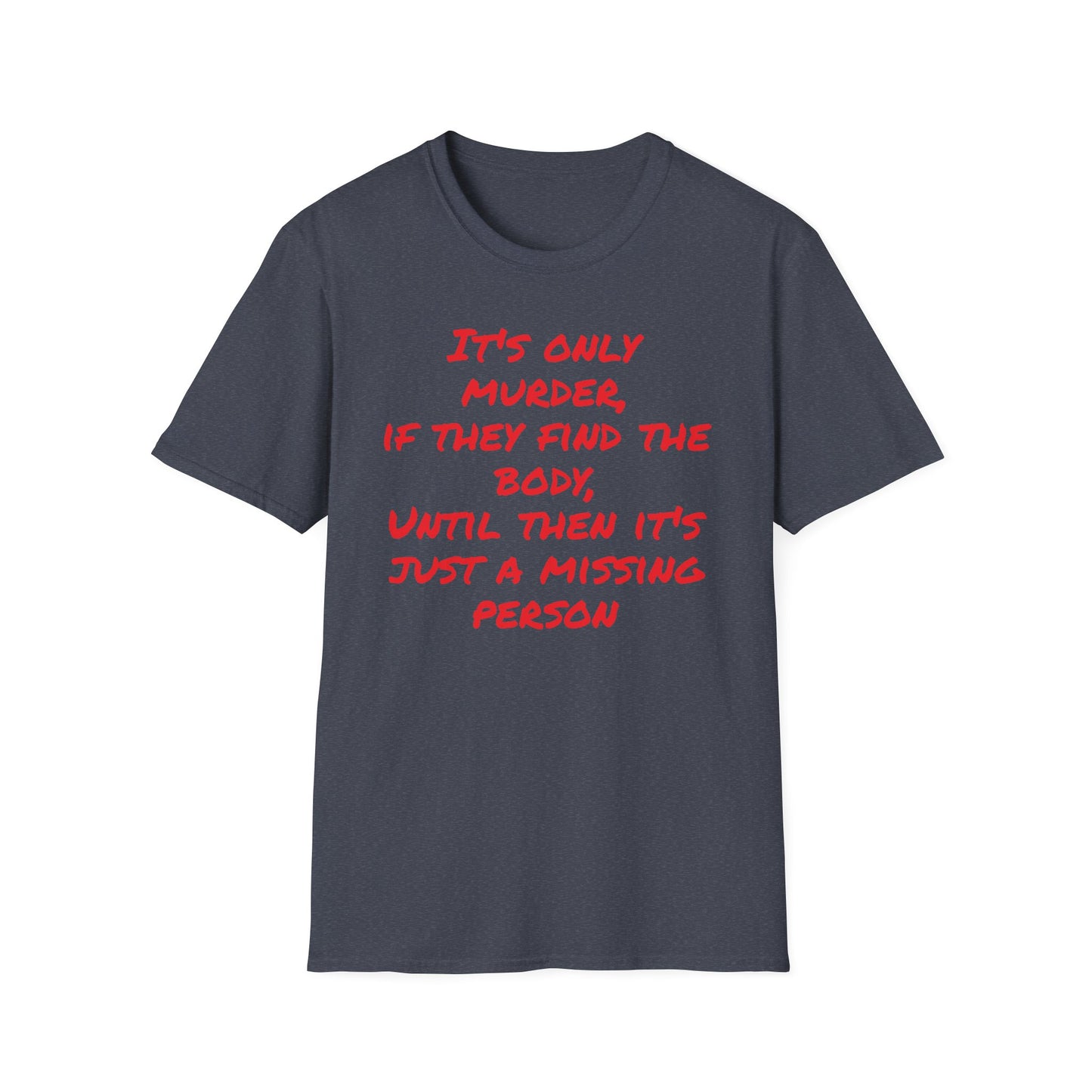 missing person T-Shirt Printify