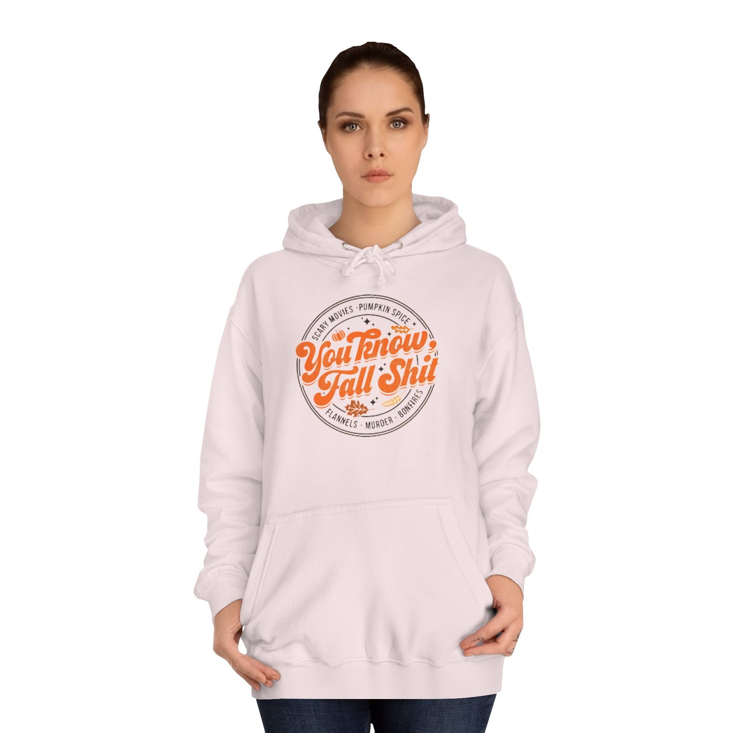 You Know Fall Shit Hoodie