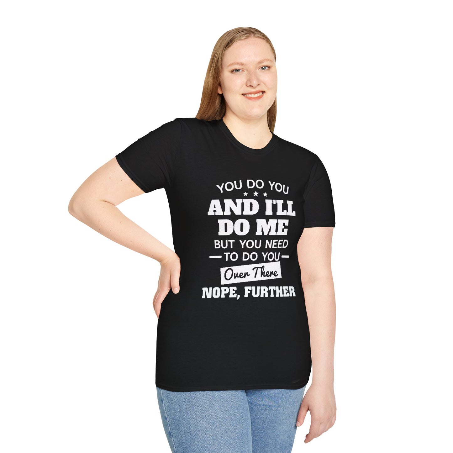 You do you T-Shirt Printify