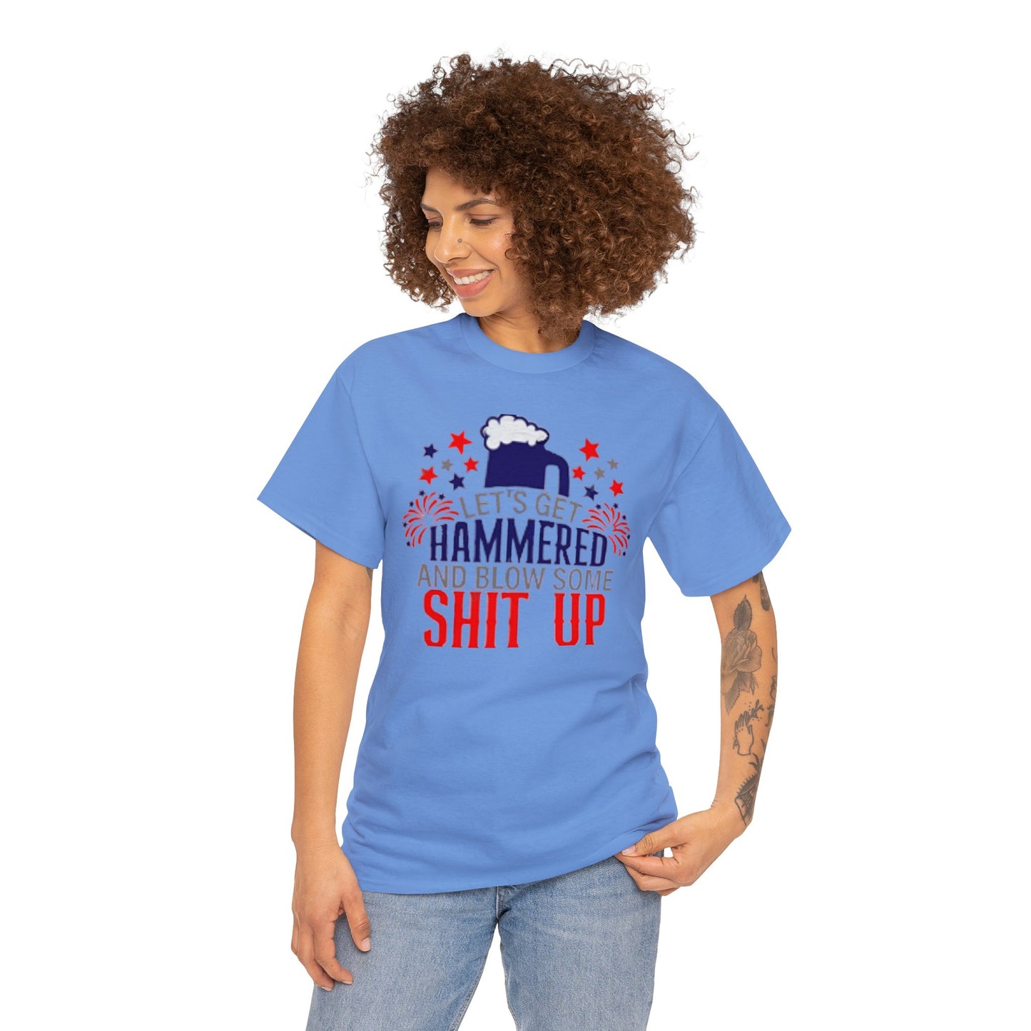 Let's Get Hammered and Blow Shit Up Tee Printify