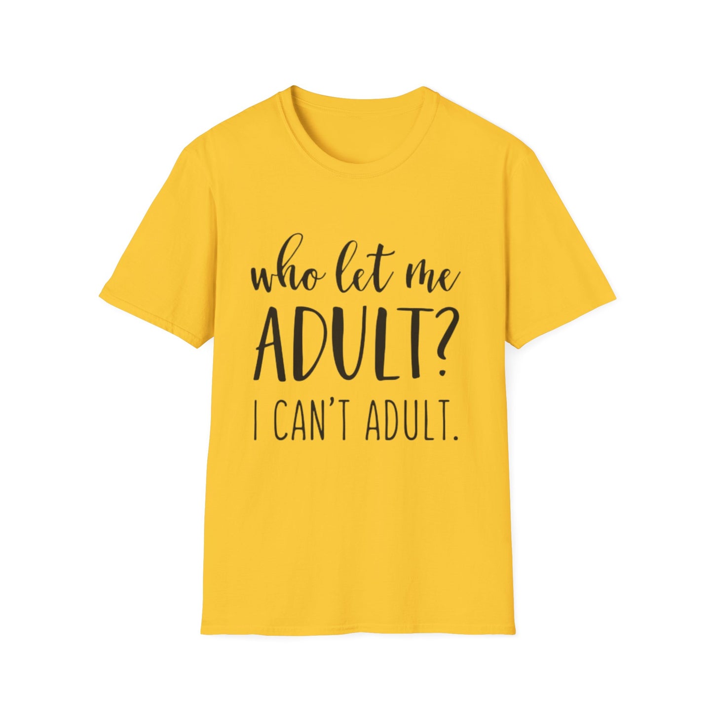 Who Let Me Adult? T-Shirt Printify