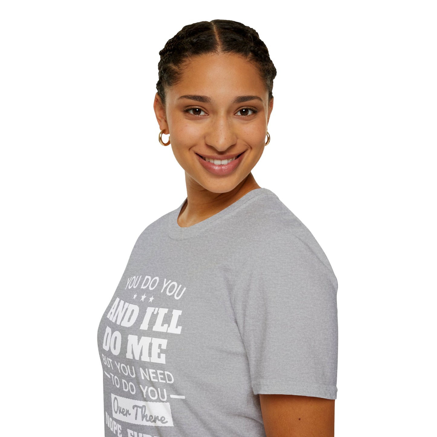 You do you T-Shirt Printify