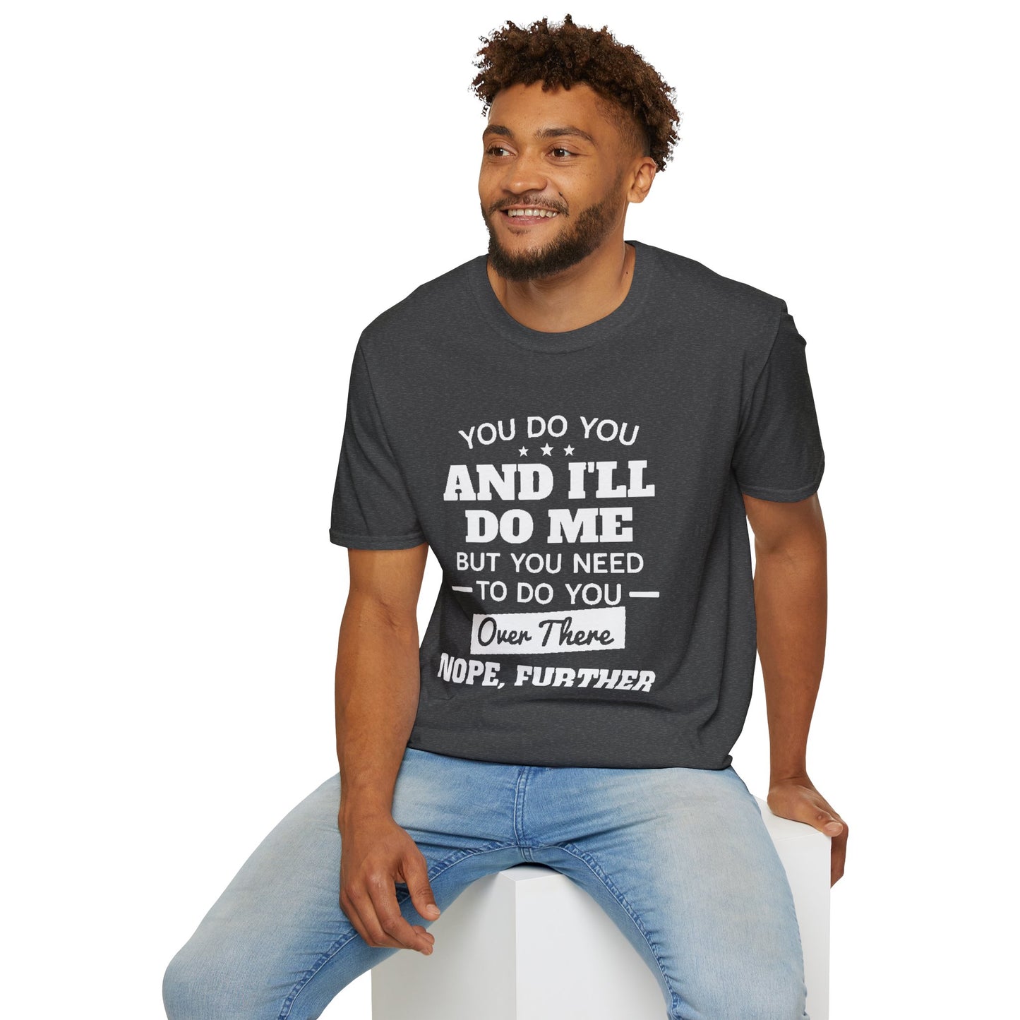 You do you T-Shirt Printify