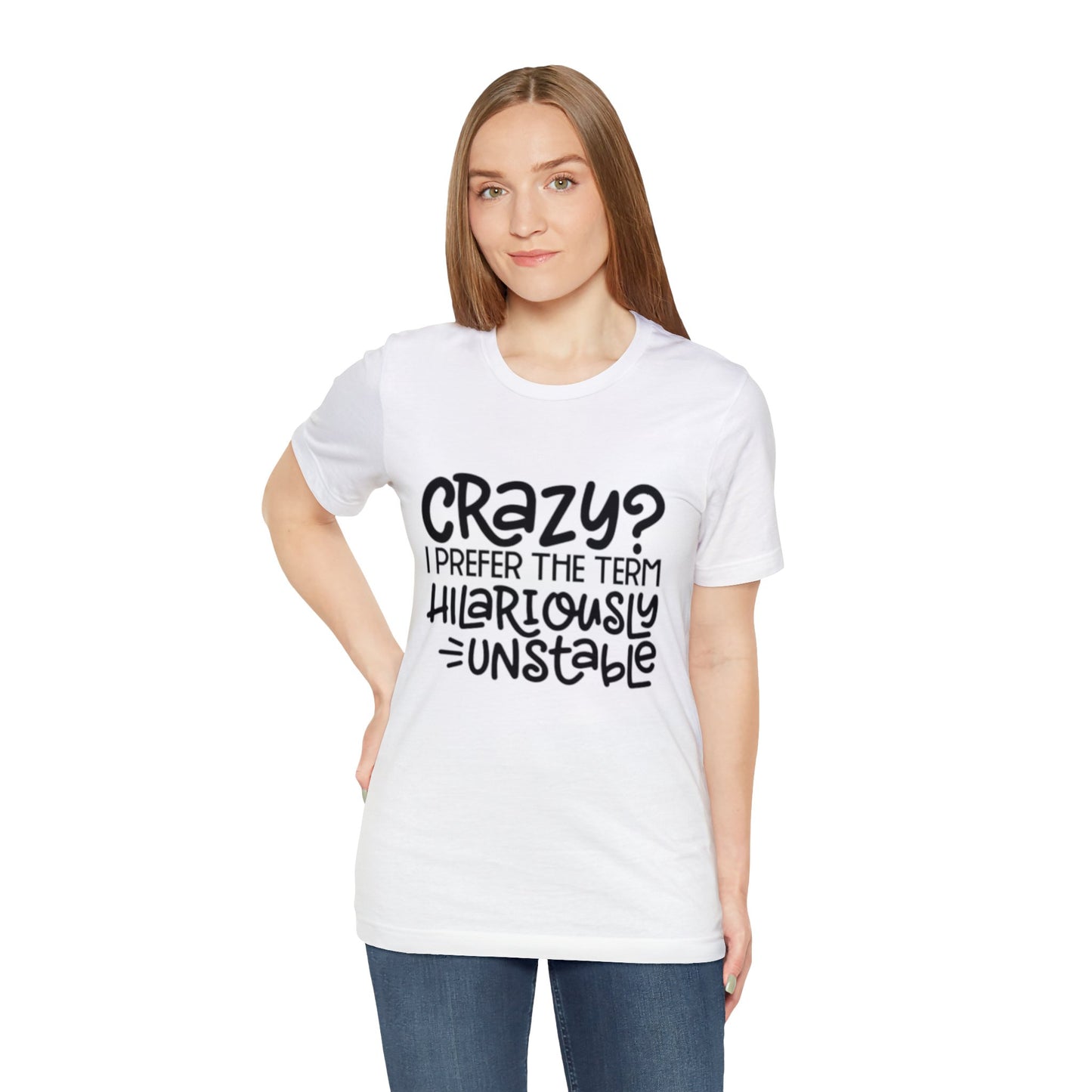 Hilariously Unstable Tee Printify
