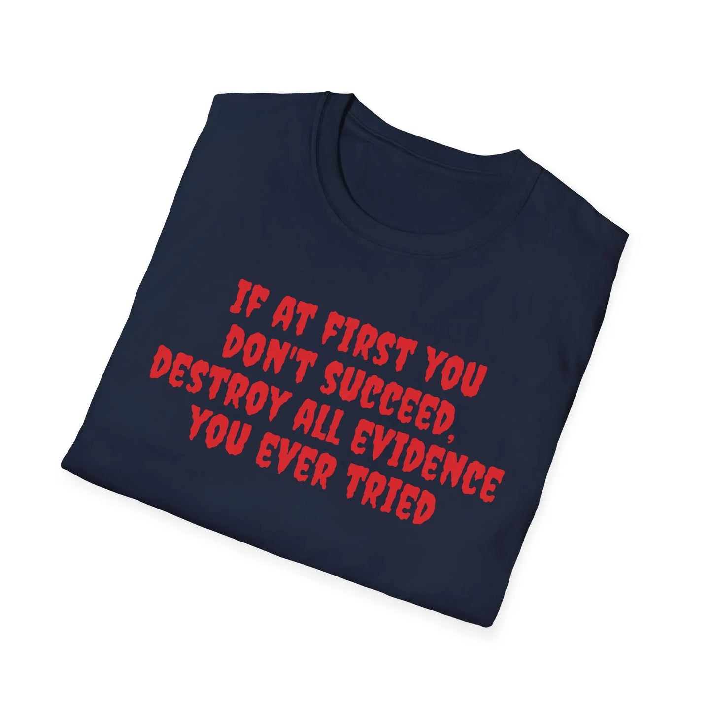 If you don't Succeed T-Shirt Printify