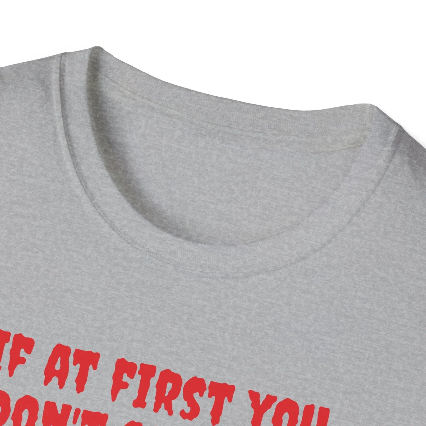 If you don't Succeed T-Shirt Printify