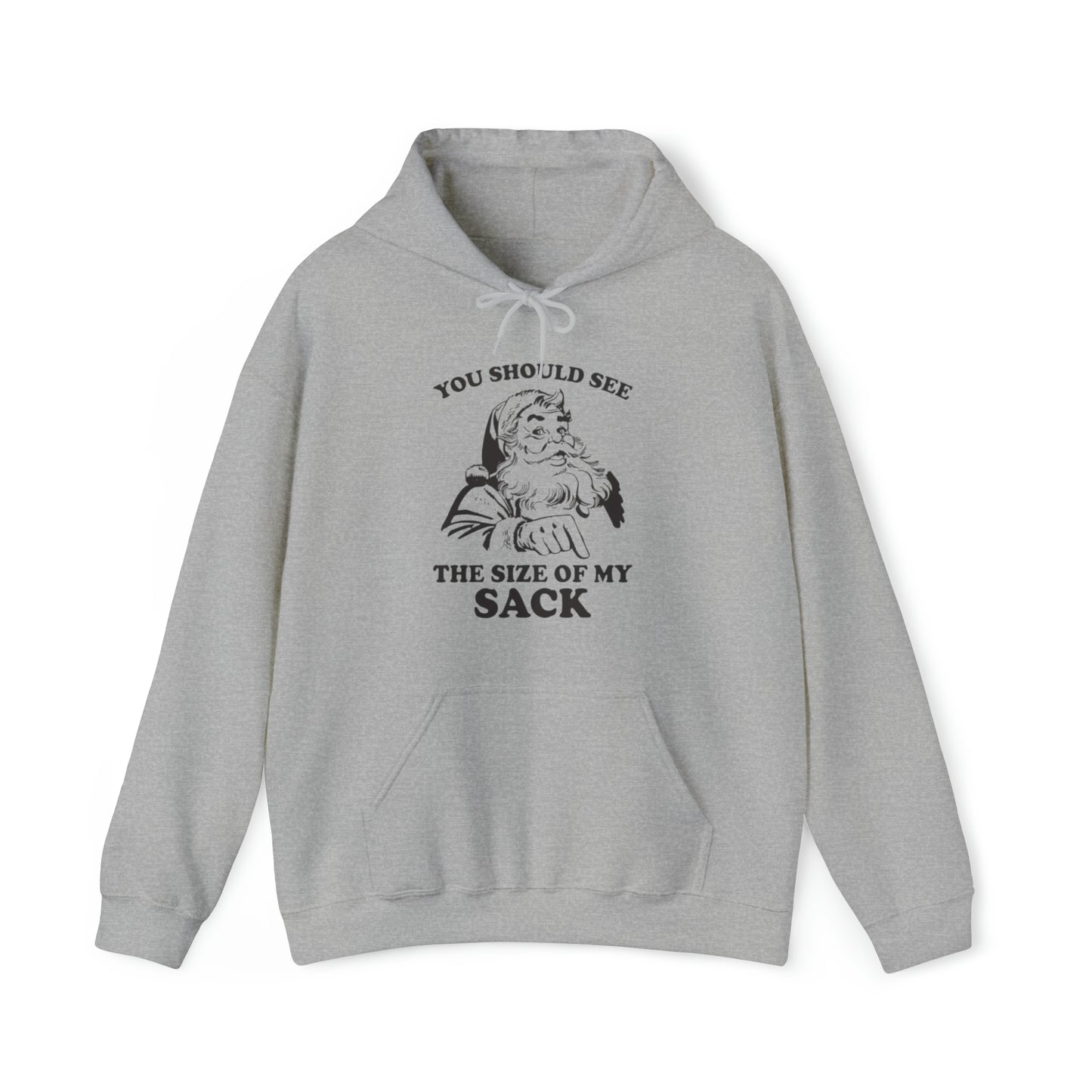 You Should See My Sack™ Hooded Sweatshirt Printify