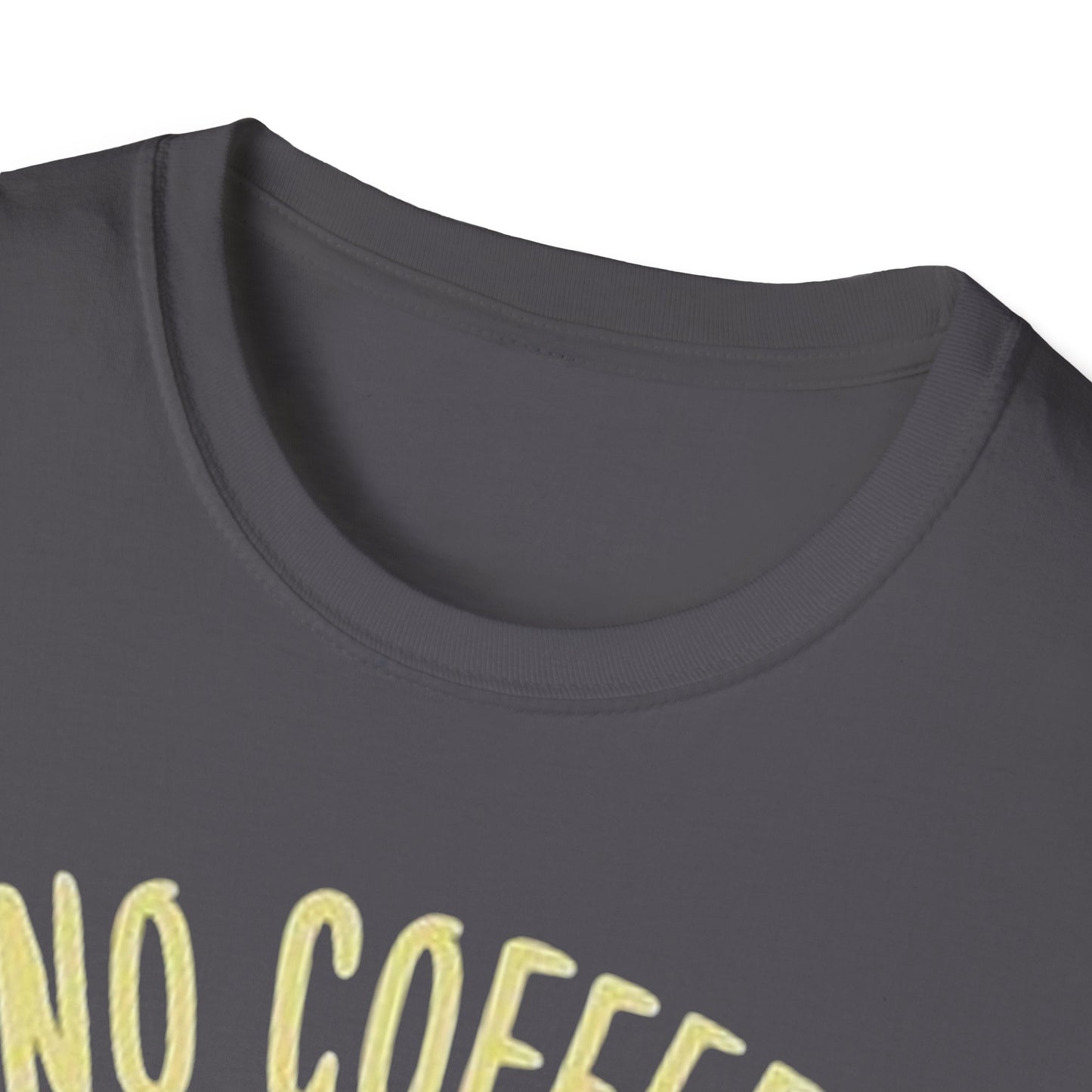 No Coffee T-Shirt Printify