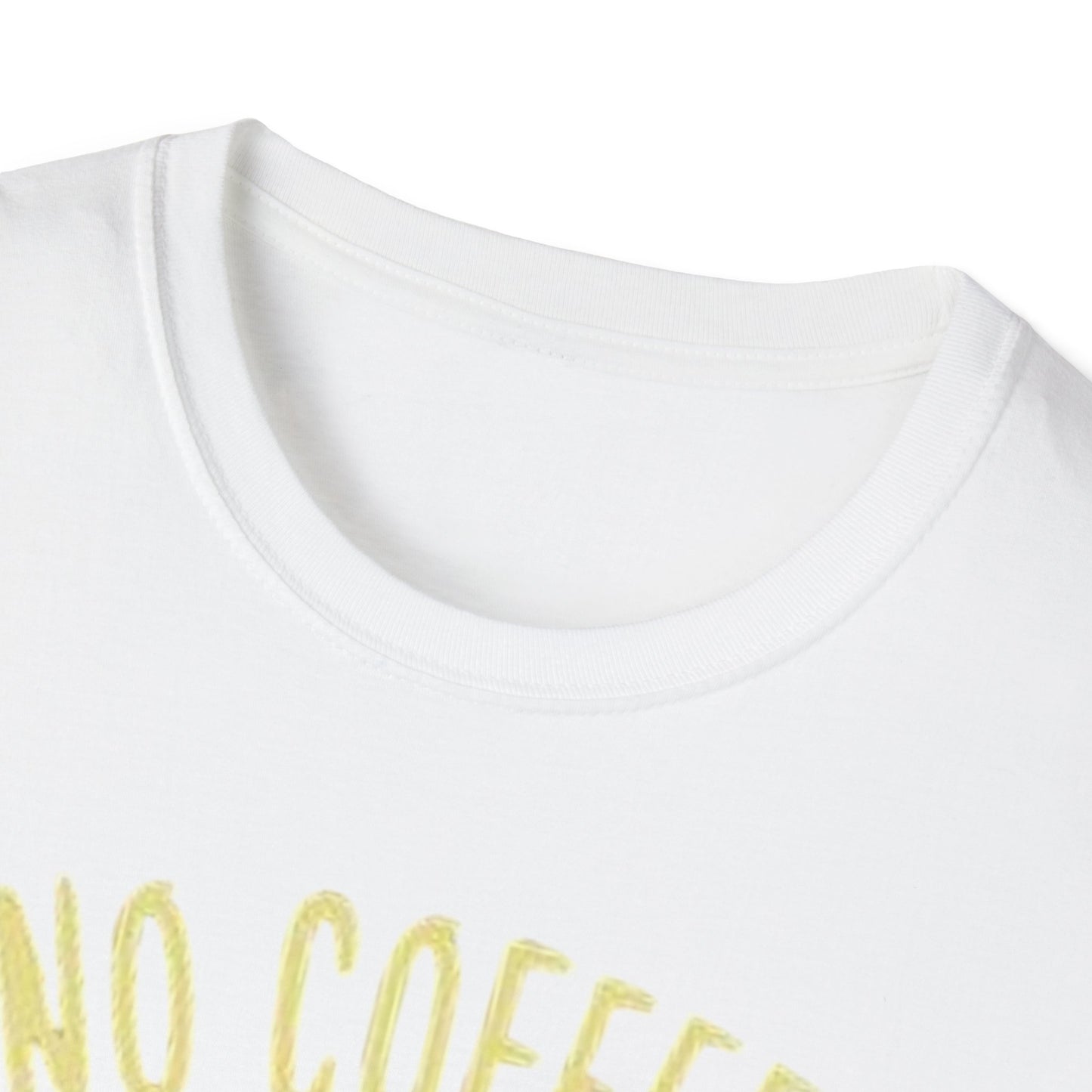 No Coffee T-Shirt Printify