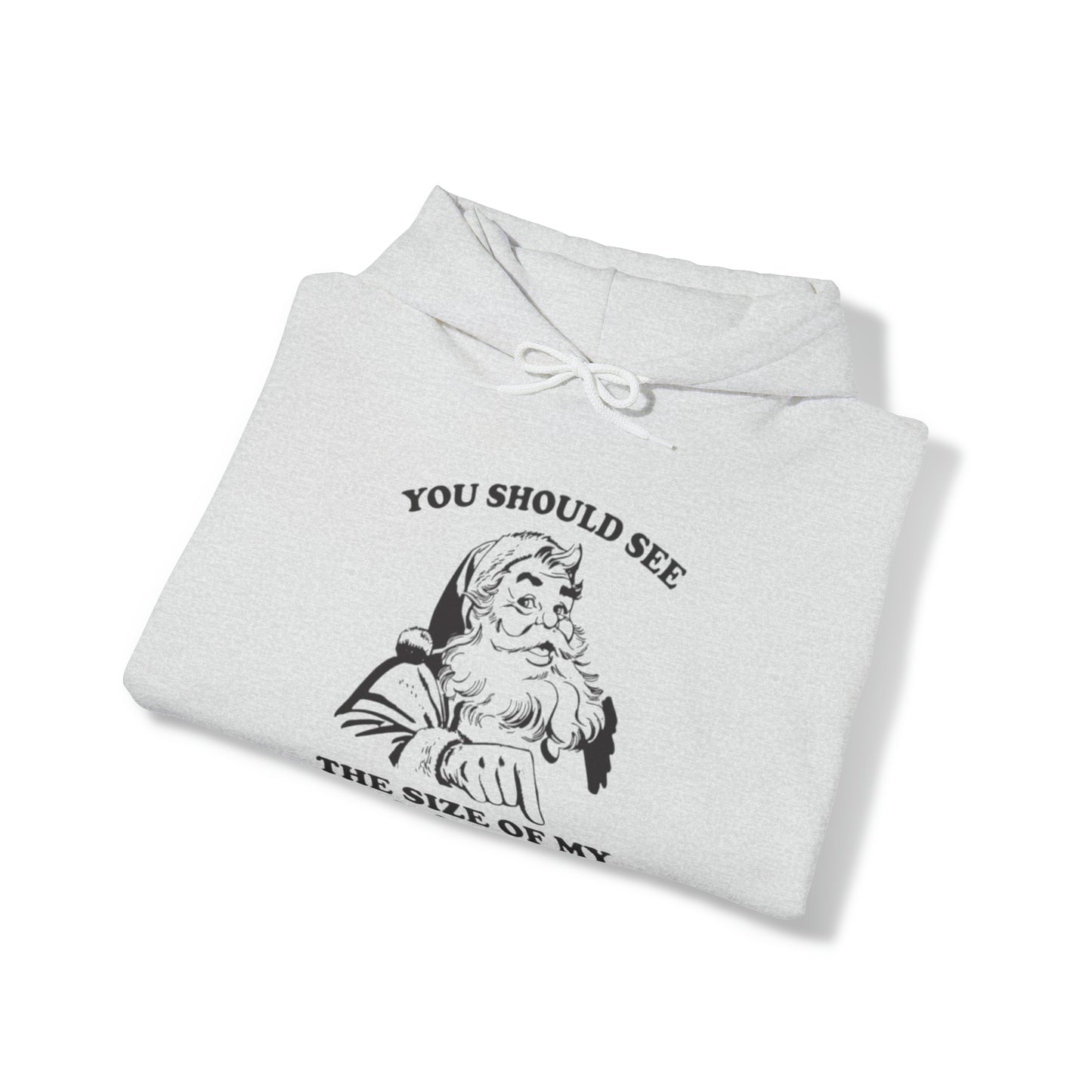 You Should See My Sack™ Hooded Sweatshirt Printify