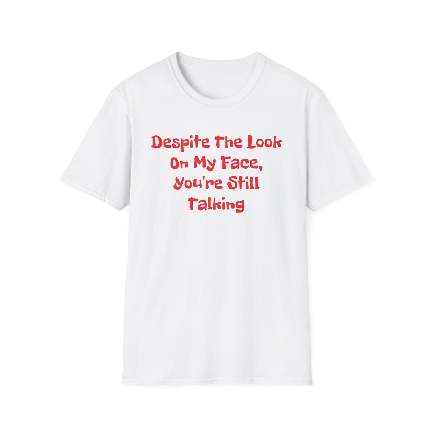 Still Talking T-Shirt Printify