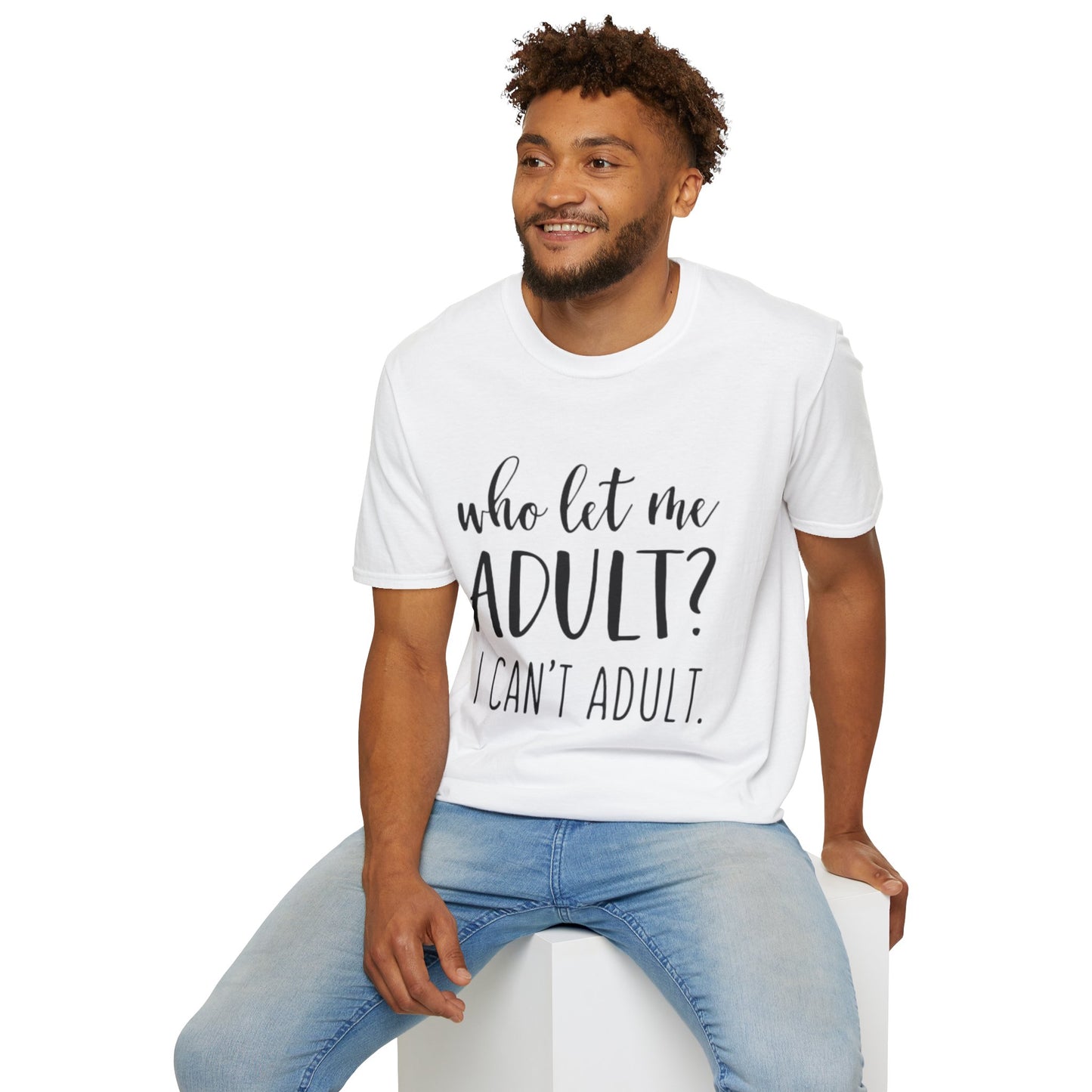 Who Let Me Adult? T-Shirt Printify