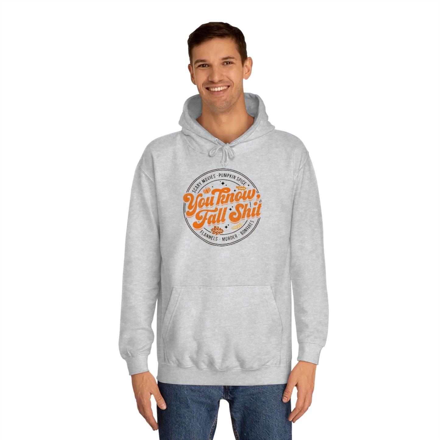 You Know Fall Shit Hoodie