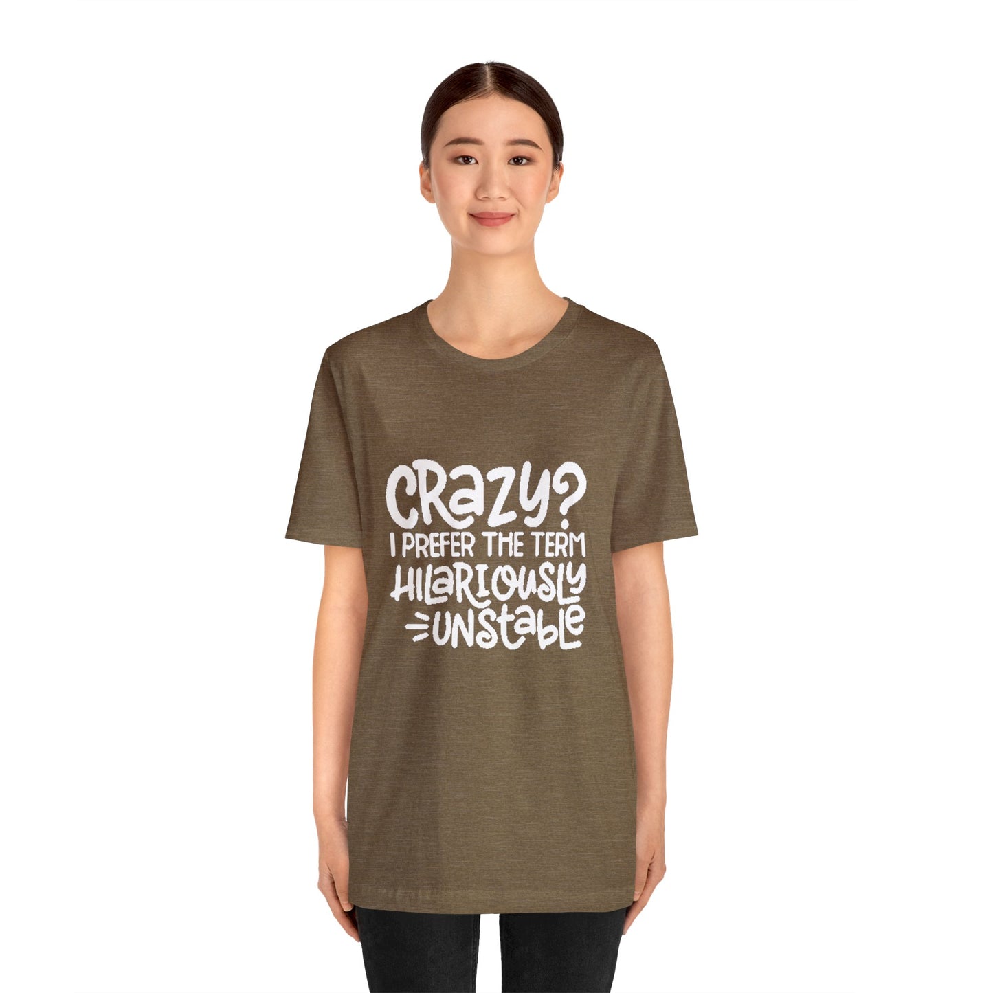 Hilariously Unstable Tee Printify