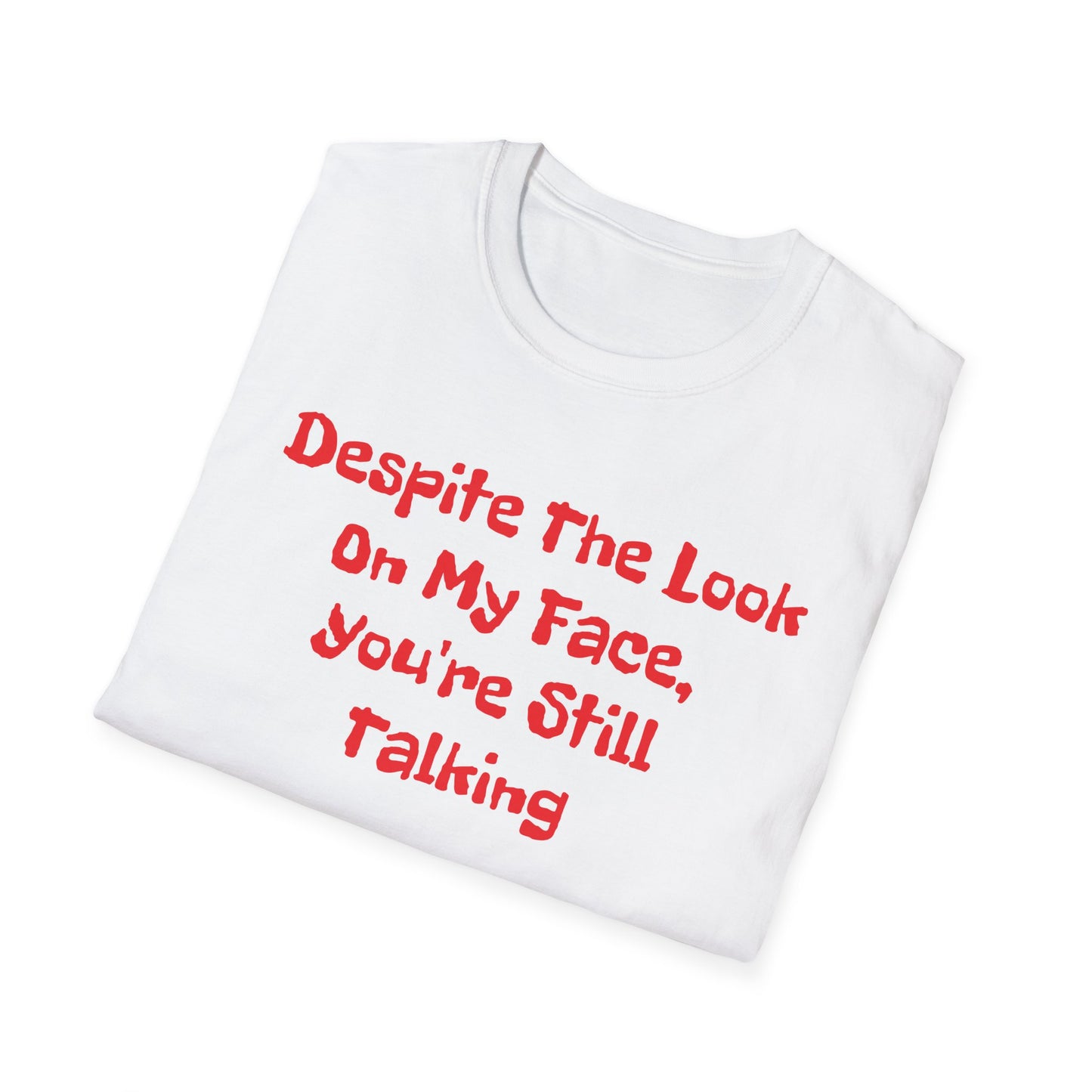 Still Talking T-Shirt Printify