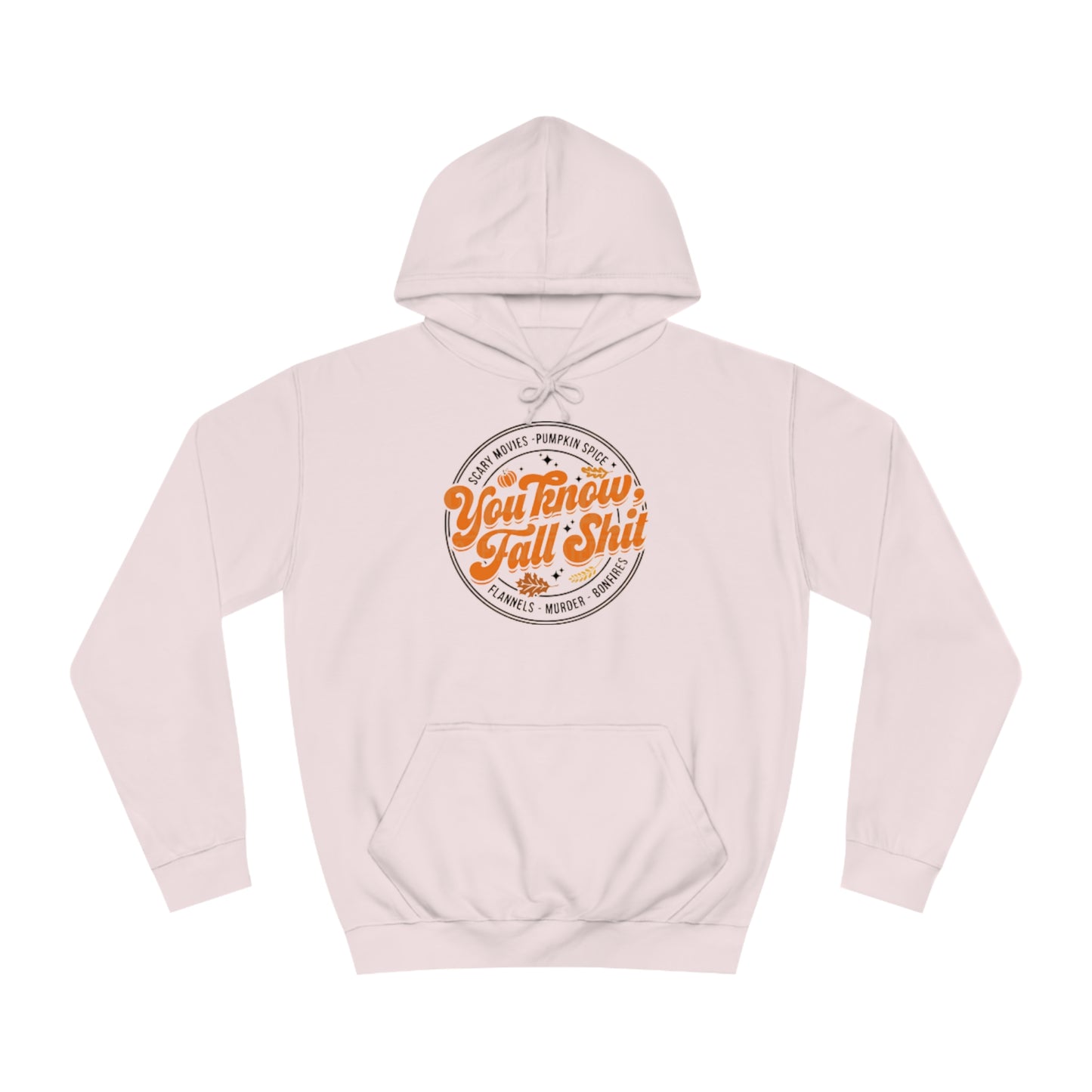 You Know Fall Shit Hoodie