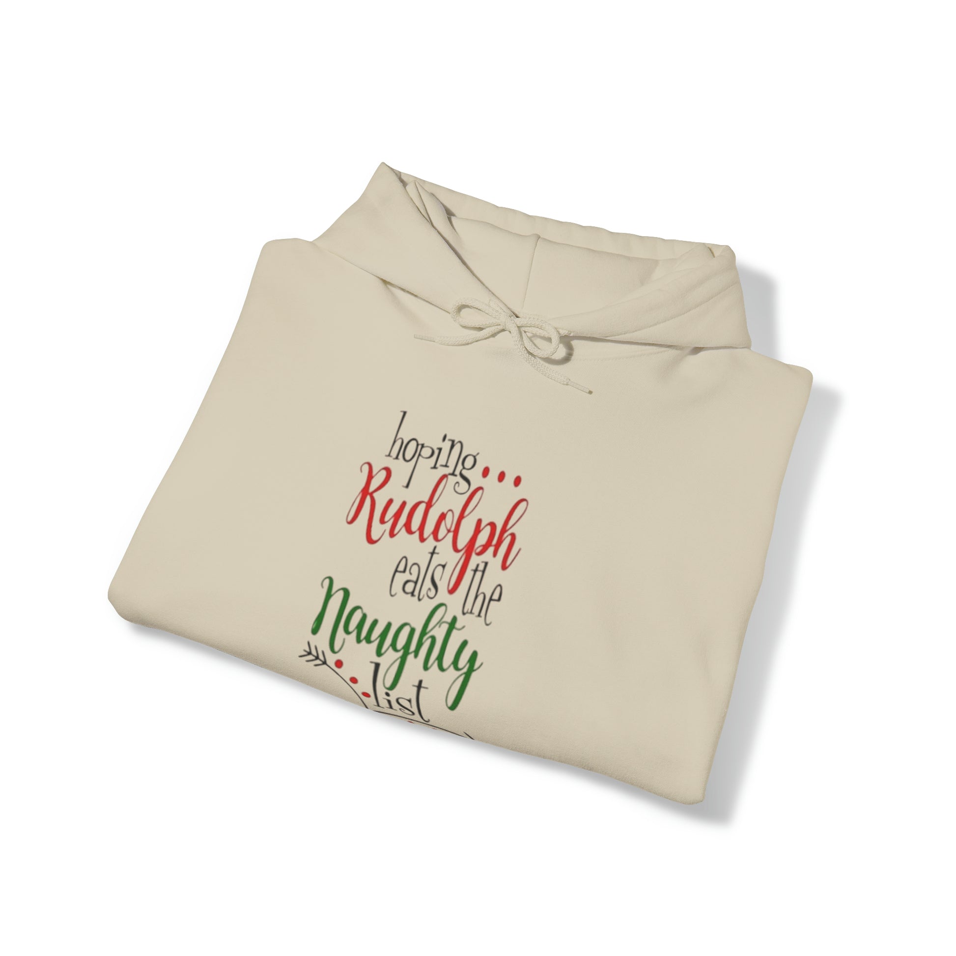 Hoping Rudolph Eats the Naughty List™ Hooded Sweatshirt Printify