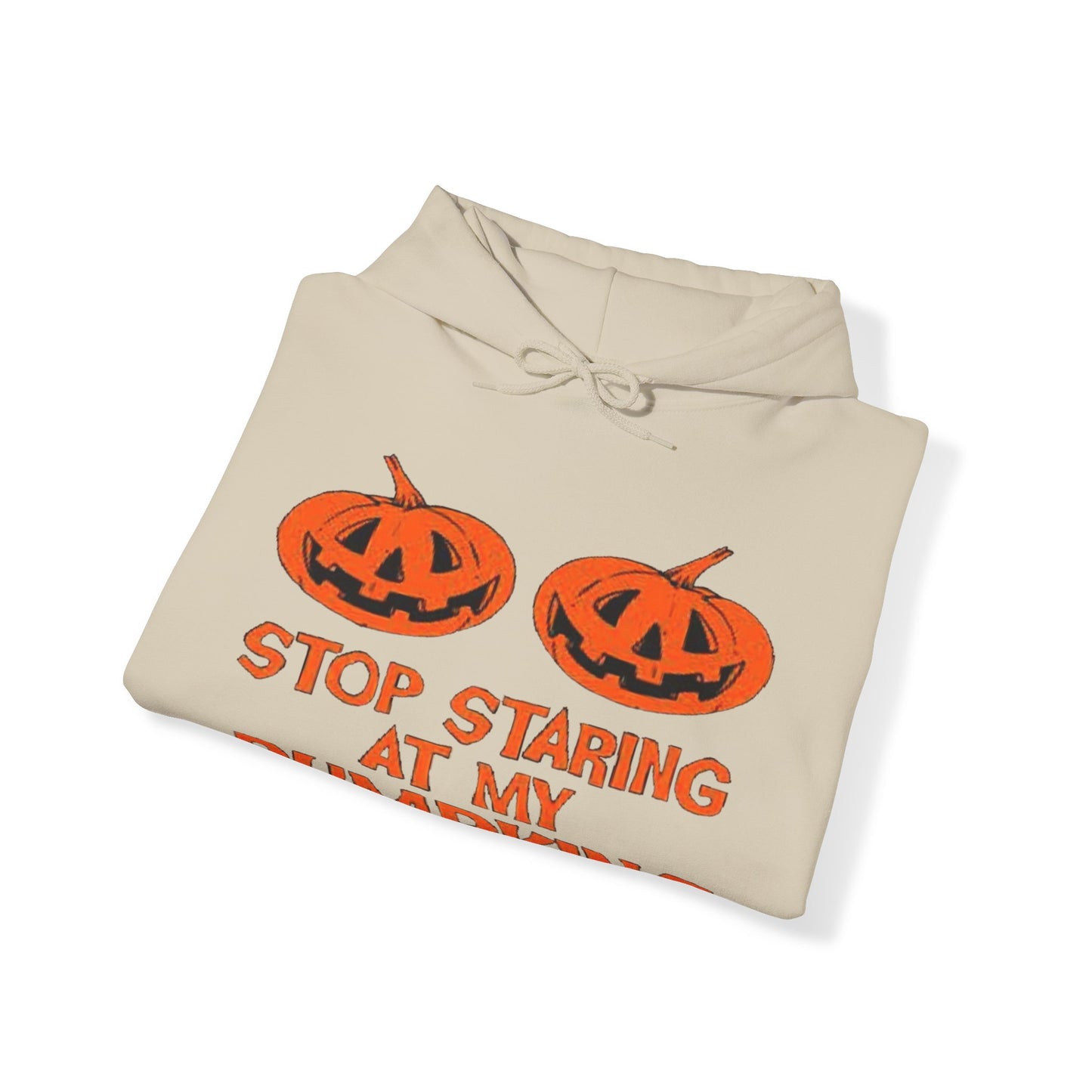 Stop Staring at My Pumpkins Hooded Sweatshirt Printify