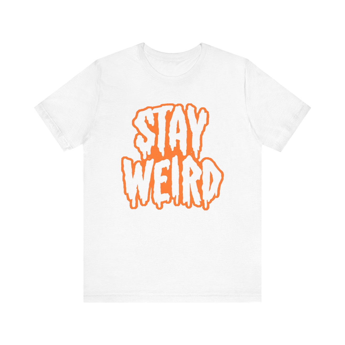 Stay Weird Tee Printify