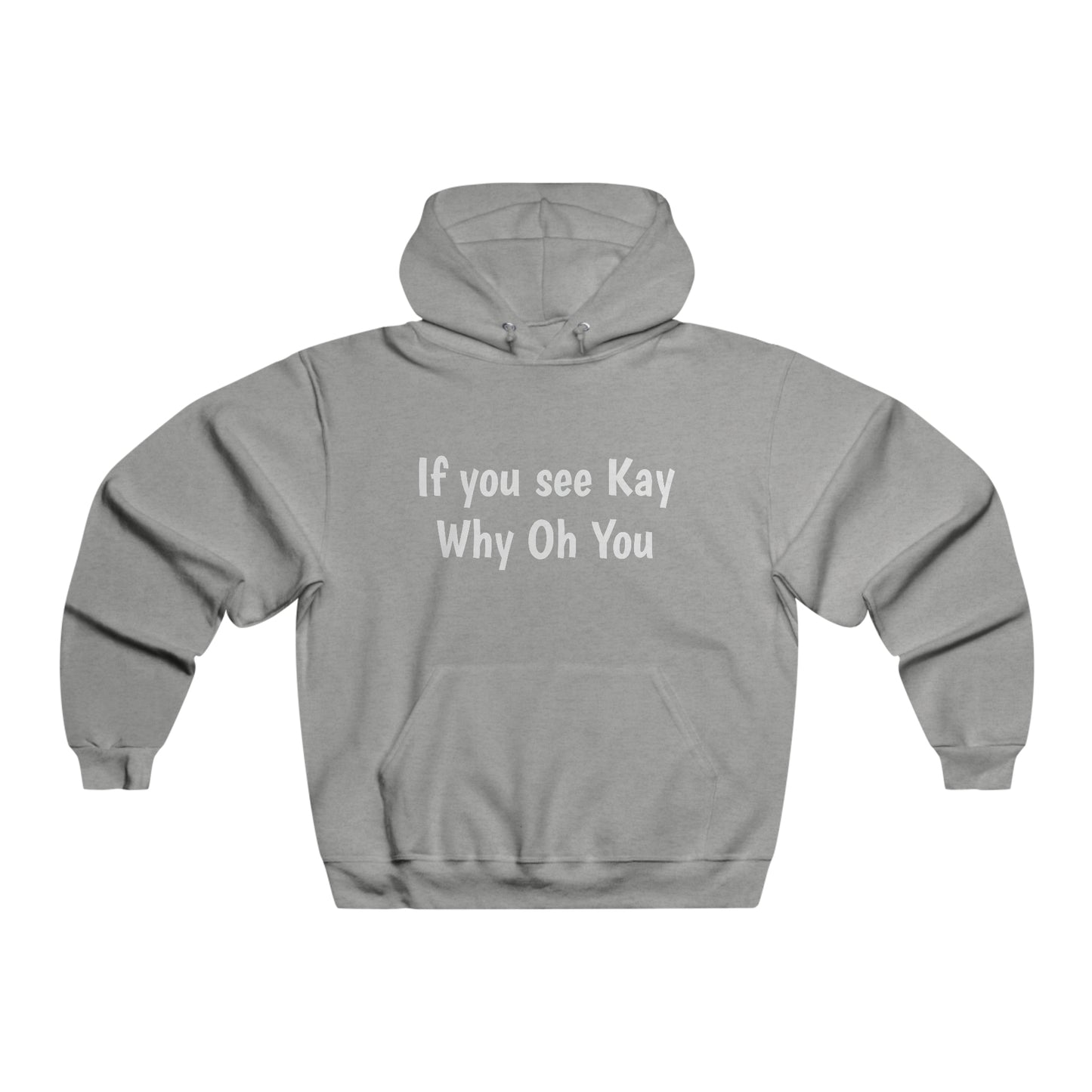 Whos Kay? Hoodie Sweatshirt