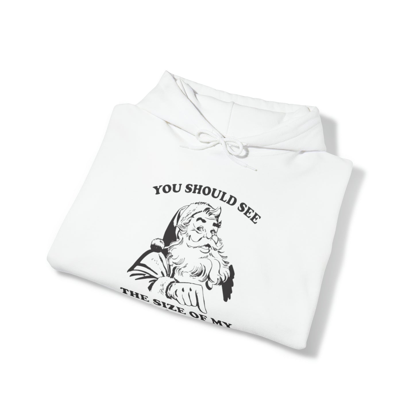 You Should See My Sack™ Hooded Sweatshirt Printify