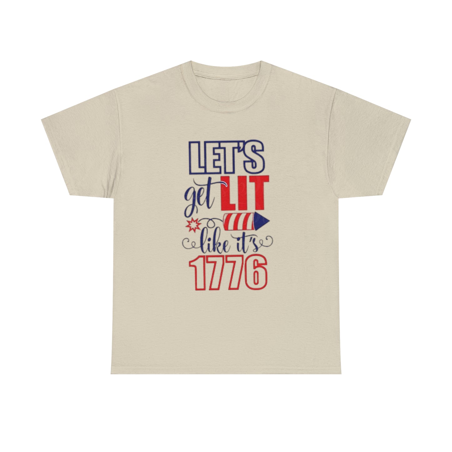 Lit like 1776 Tee