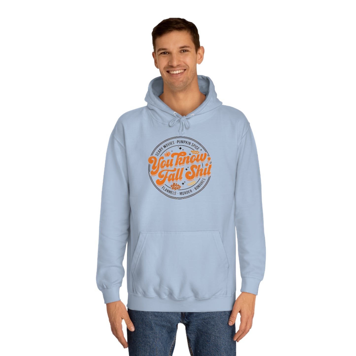 You Know Fall Shit Hoodie