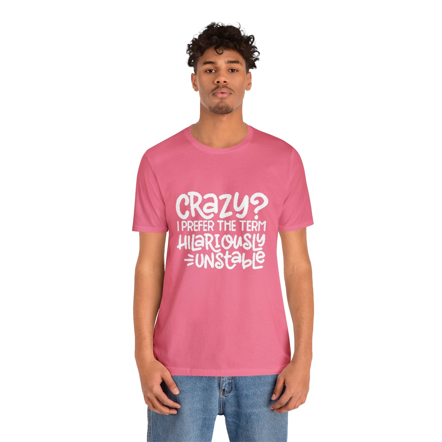 Hilariously Unstable Tee Printify