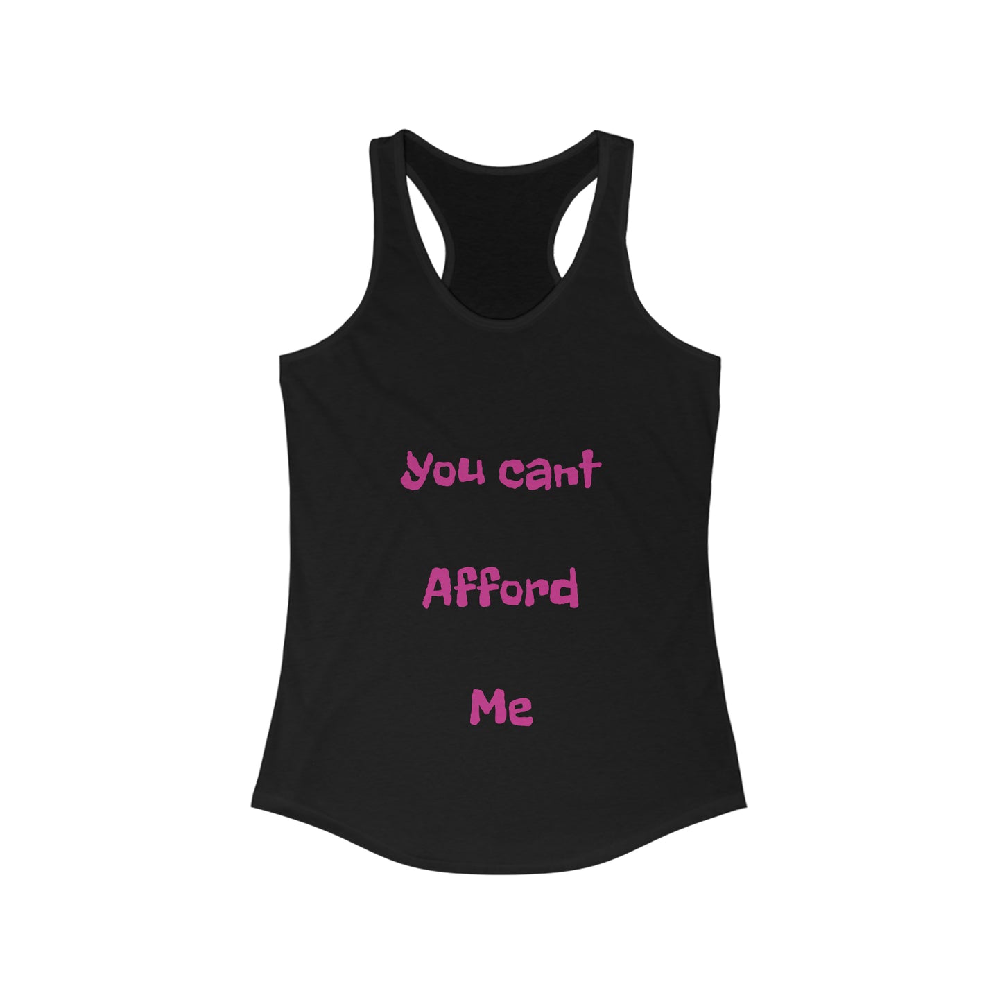 you can't afford me Racerback Tank