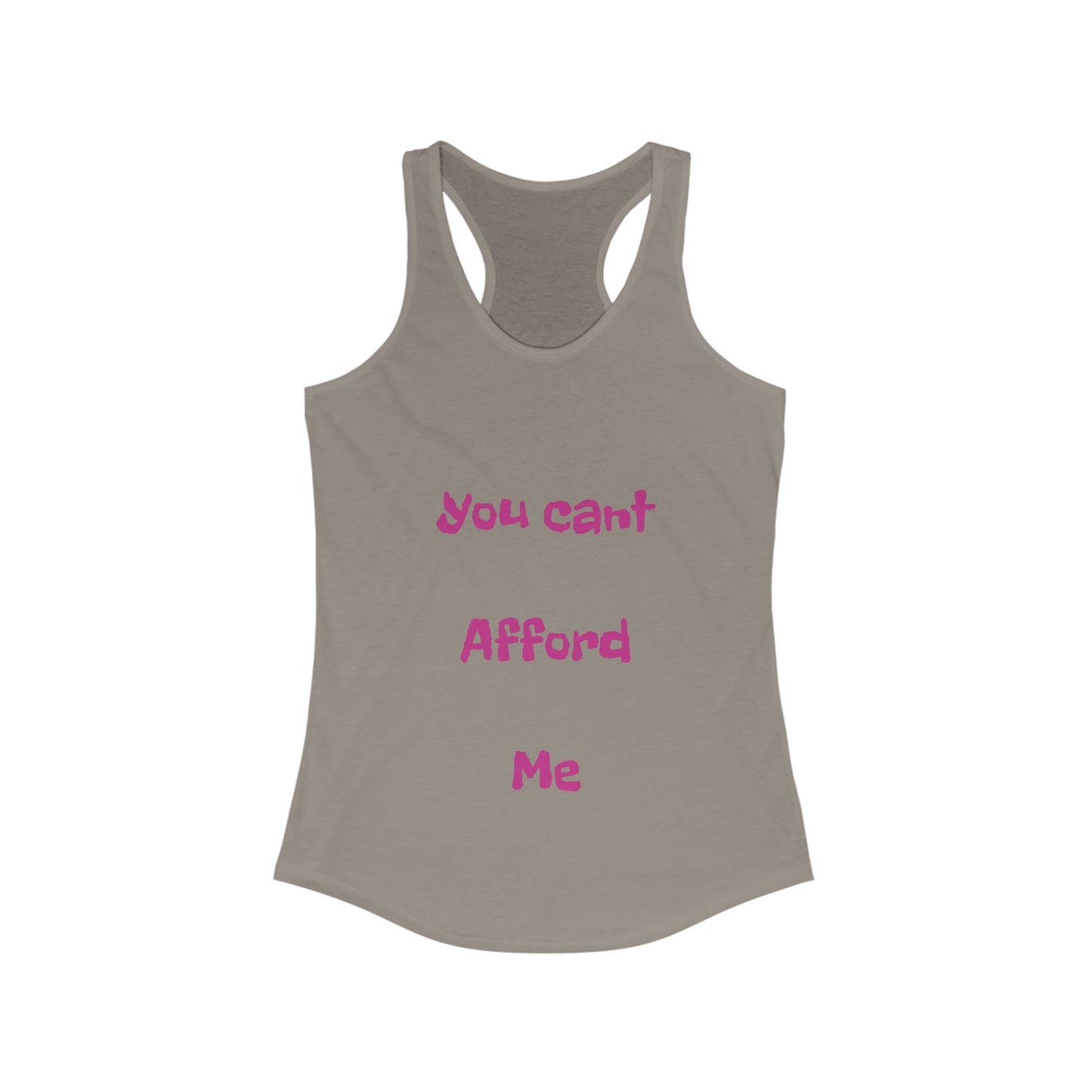 you can't afford me Racerback Tank