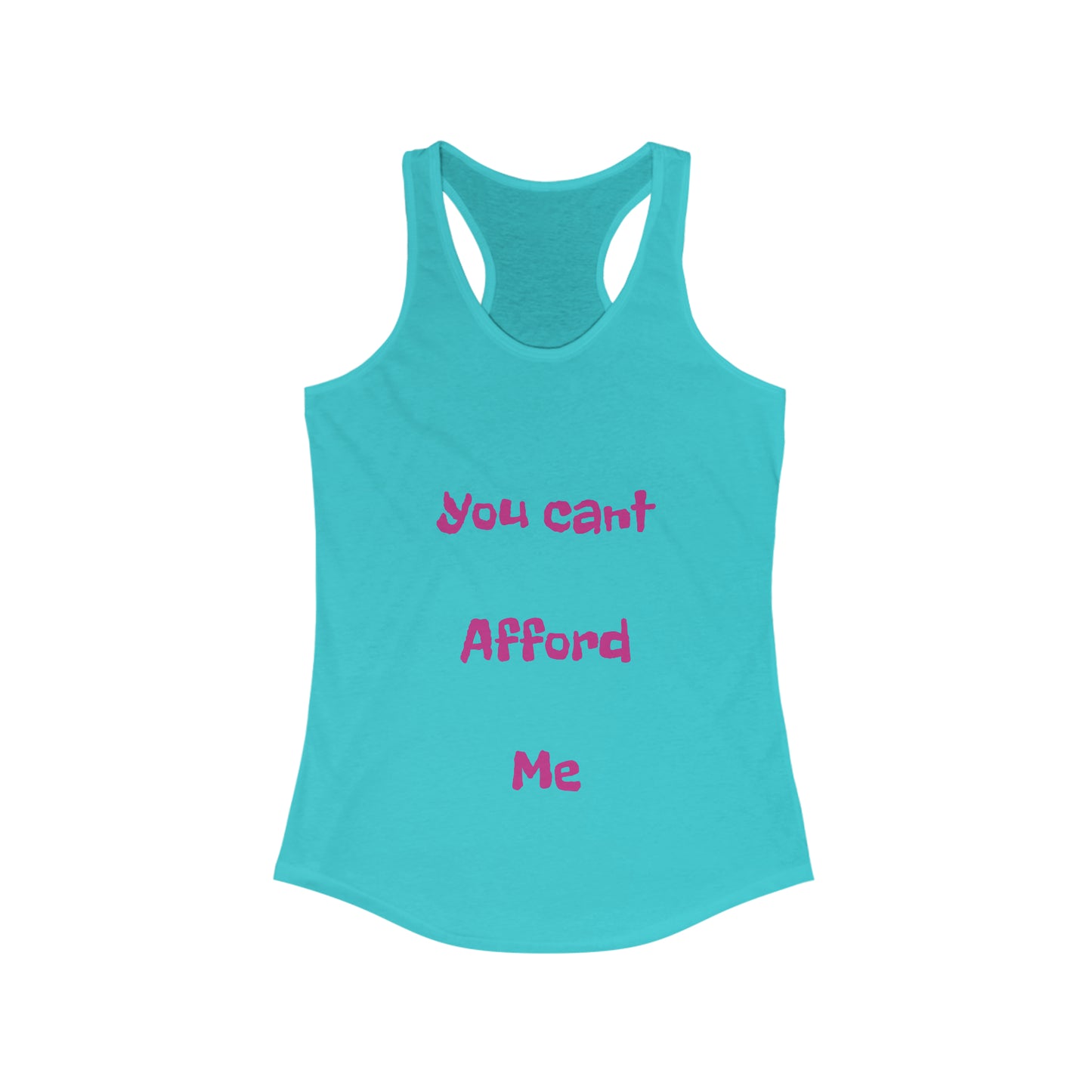 you can't afford me Racerback Tank