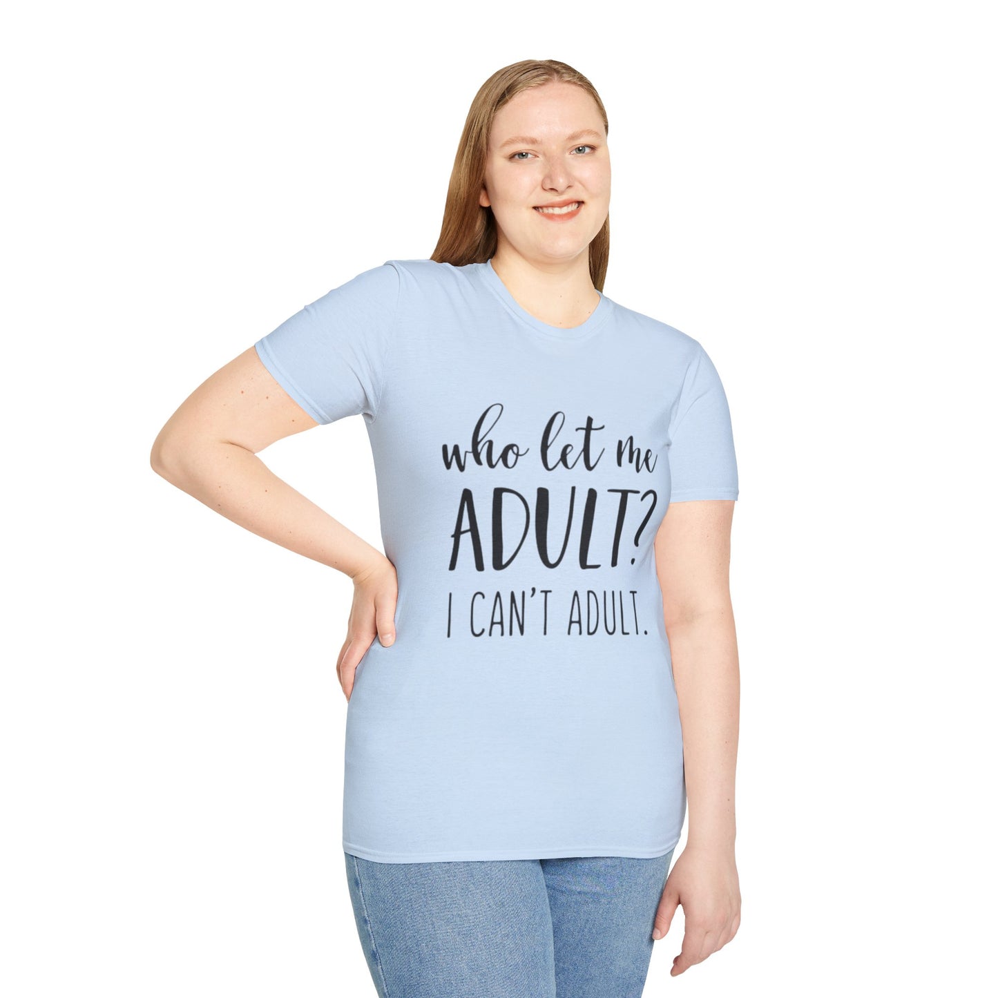 Who Let Me Adult? T-Shirt Printify