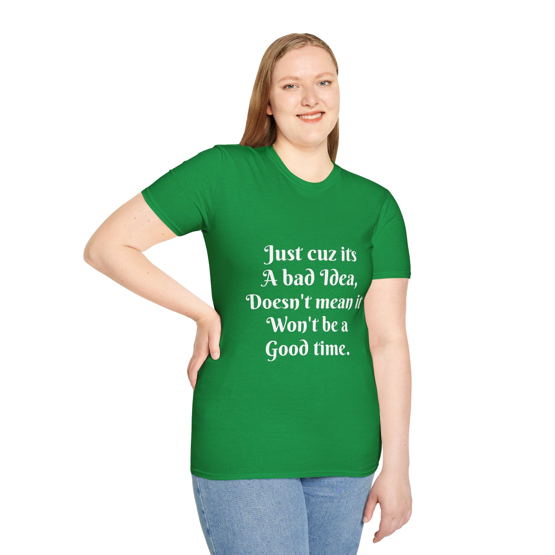 Bad Idea Good time T-Shirt Printify