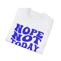 Not Today T-Shirt Printify