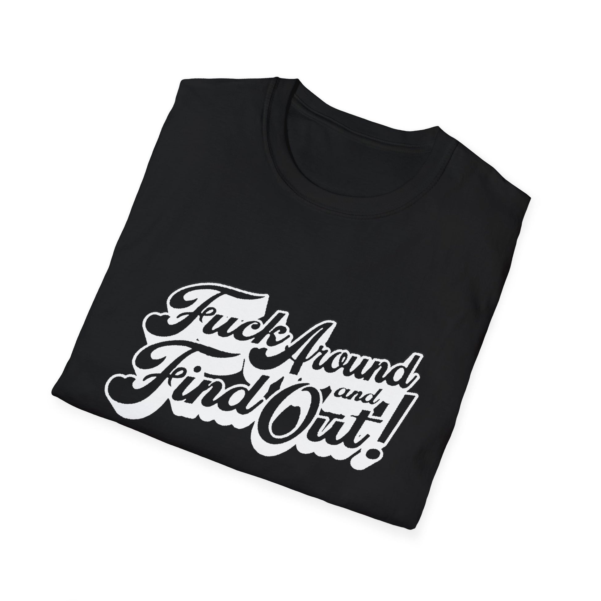 Fuck Around and Find Out Shirt Printify