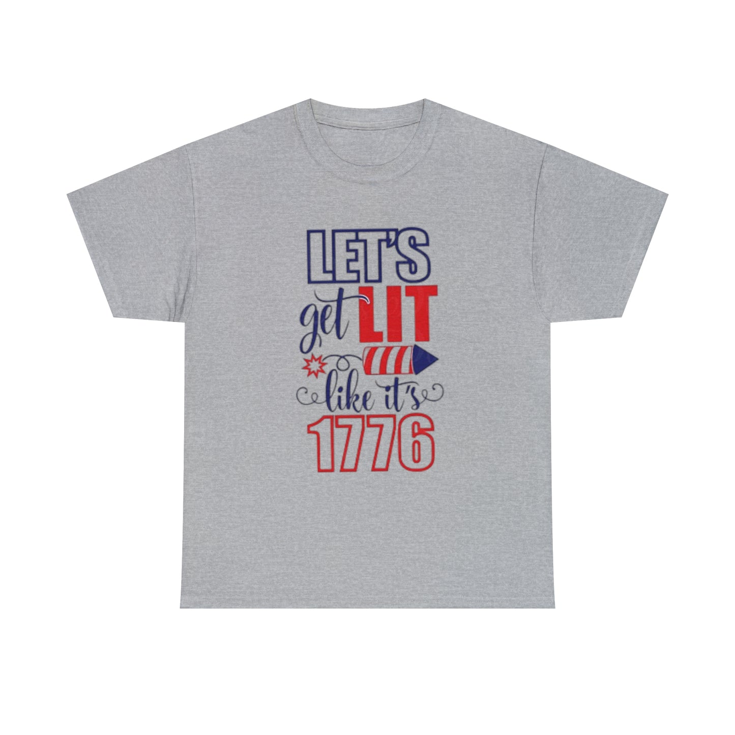 Lit like 1776 Tee