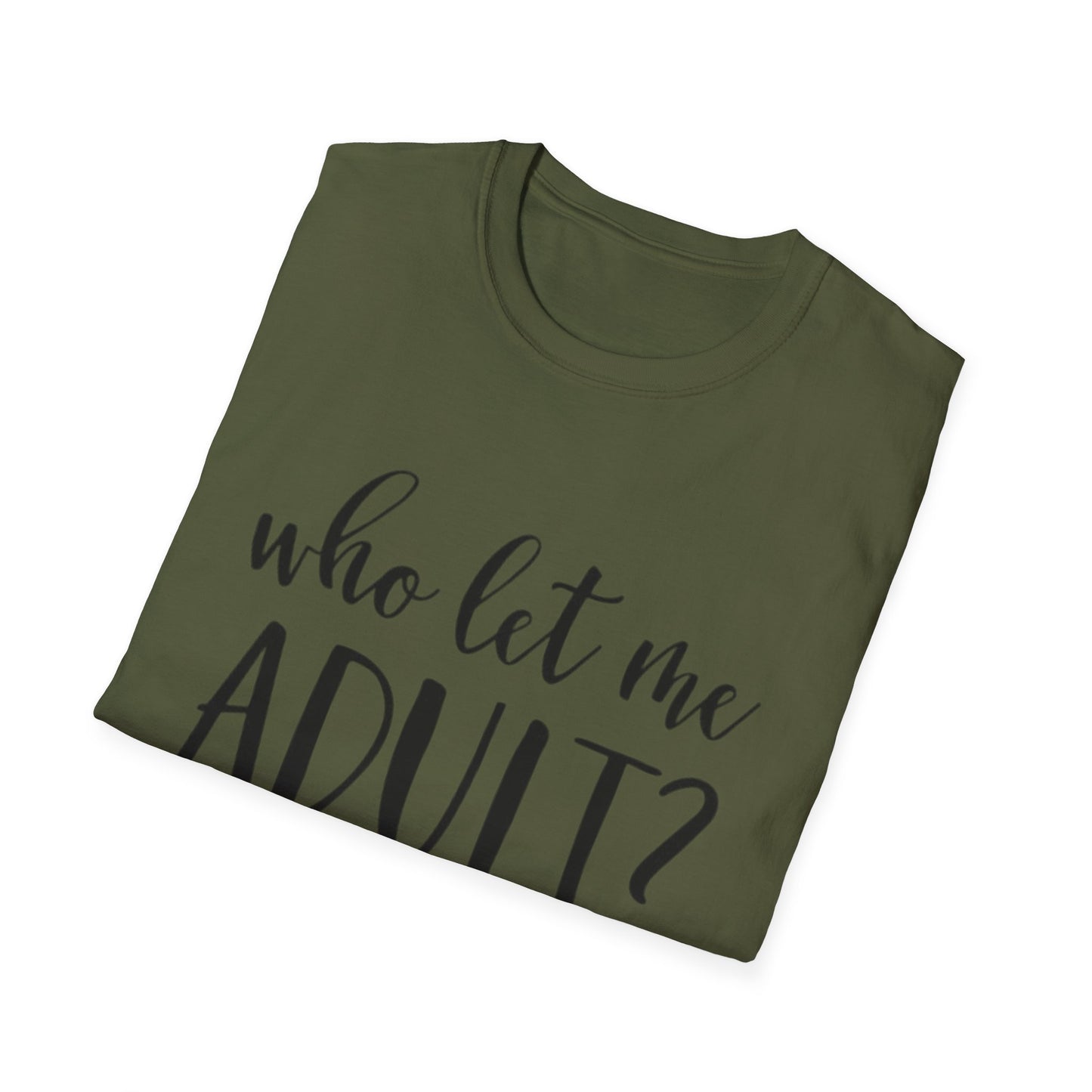 Who Let Me Adult? T-Shirt Printify