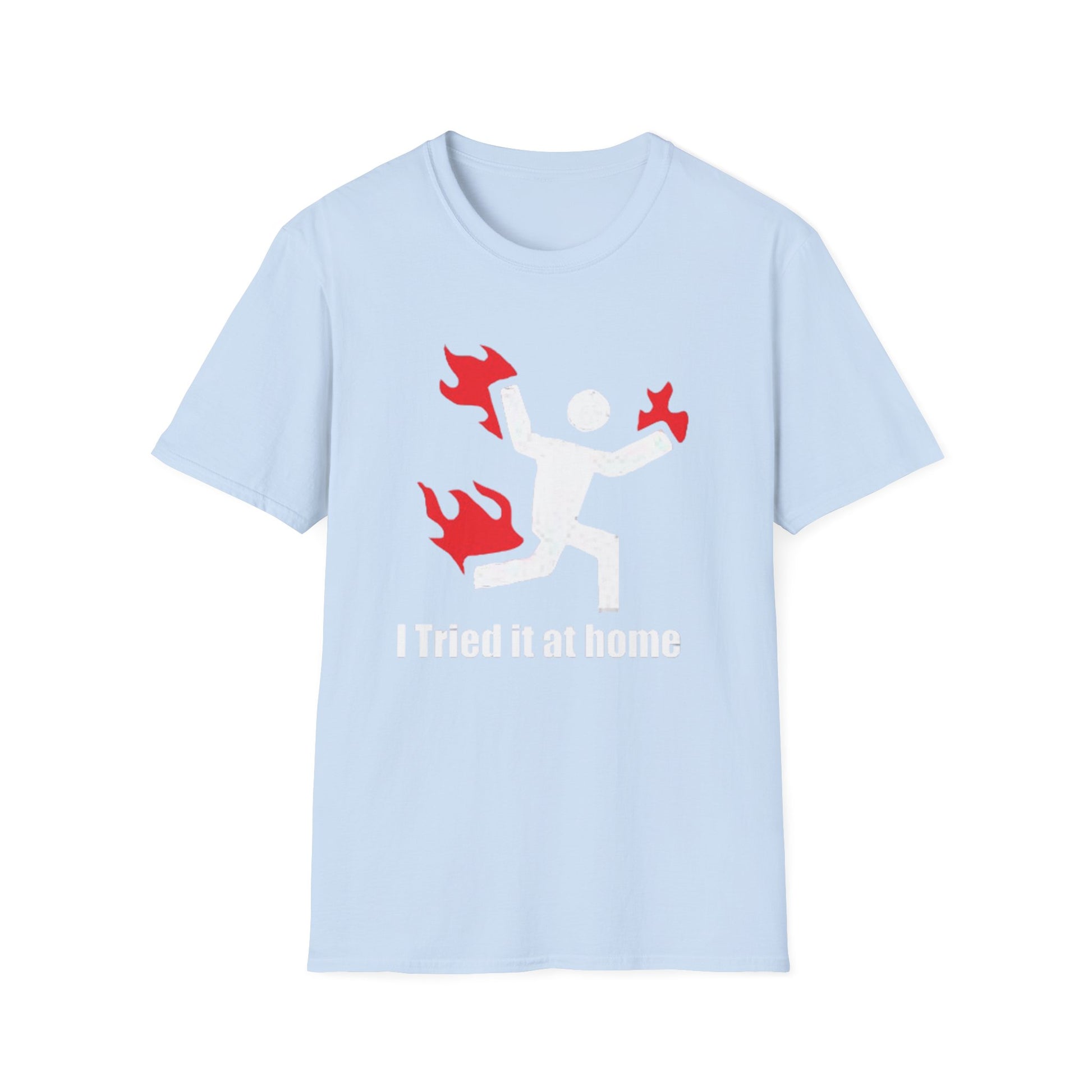 I Tried It At Home T-Shirt Printify